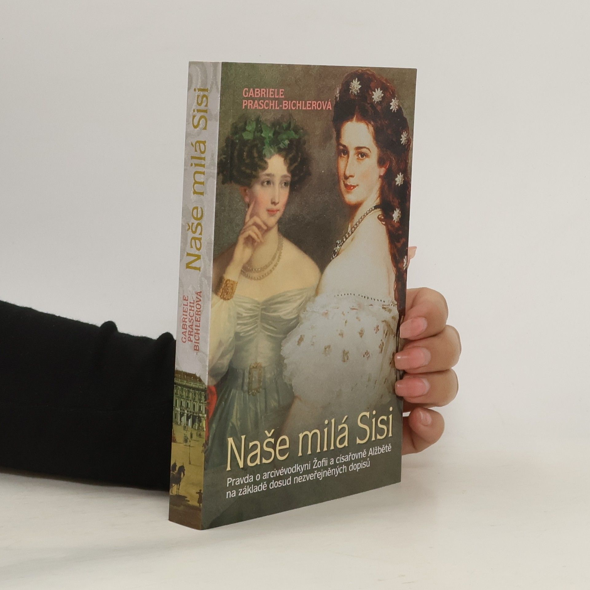 Gabriele Praschl Bichler Naše milá Sisi