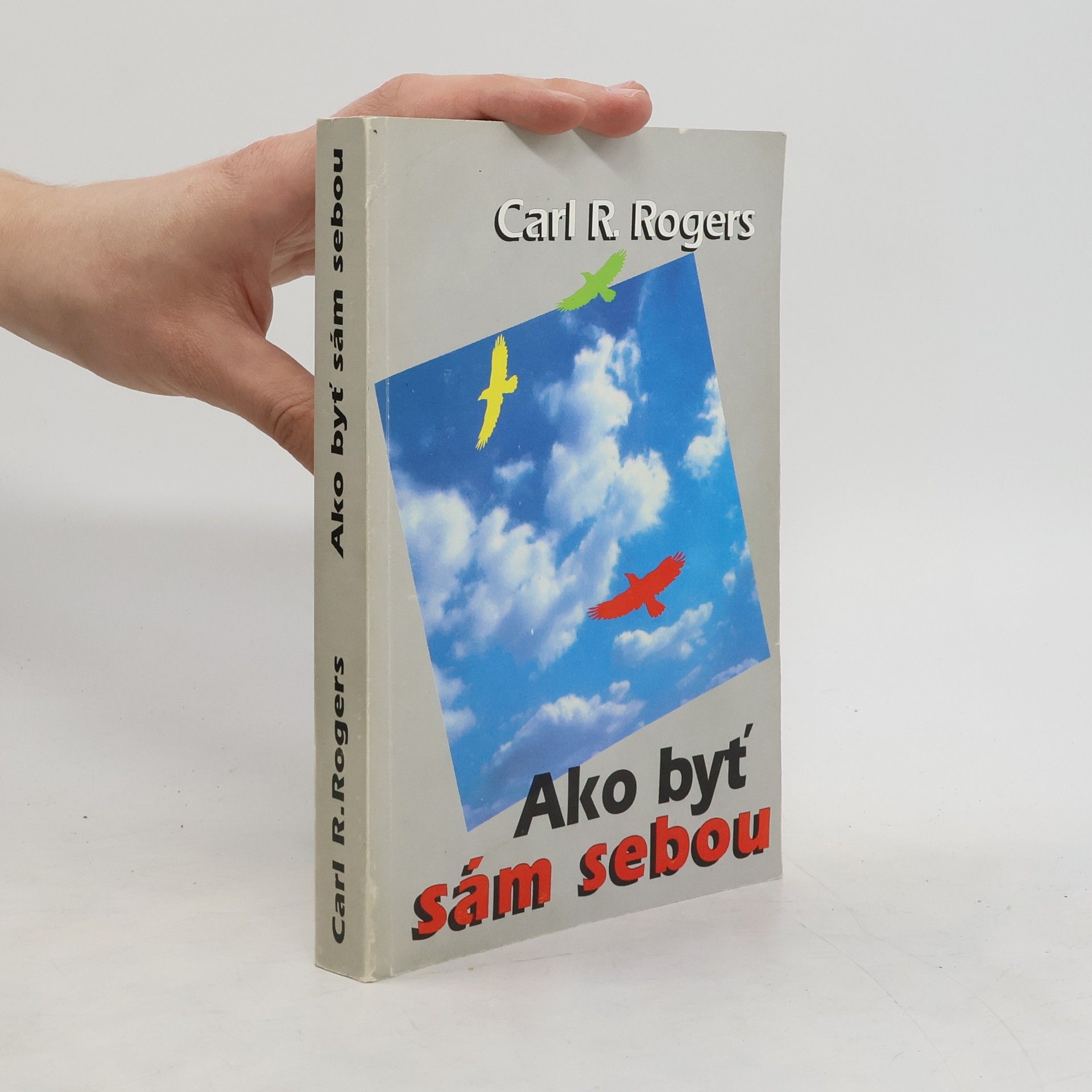 Carl Rogers Ako byť sám sebou: pohľad terapeuta na psychoterapiu