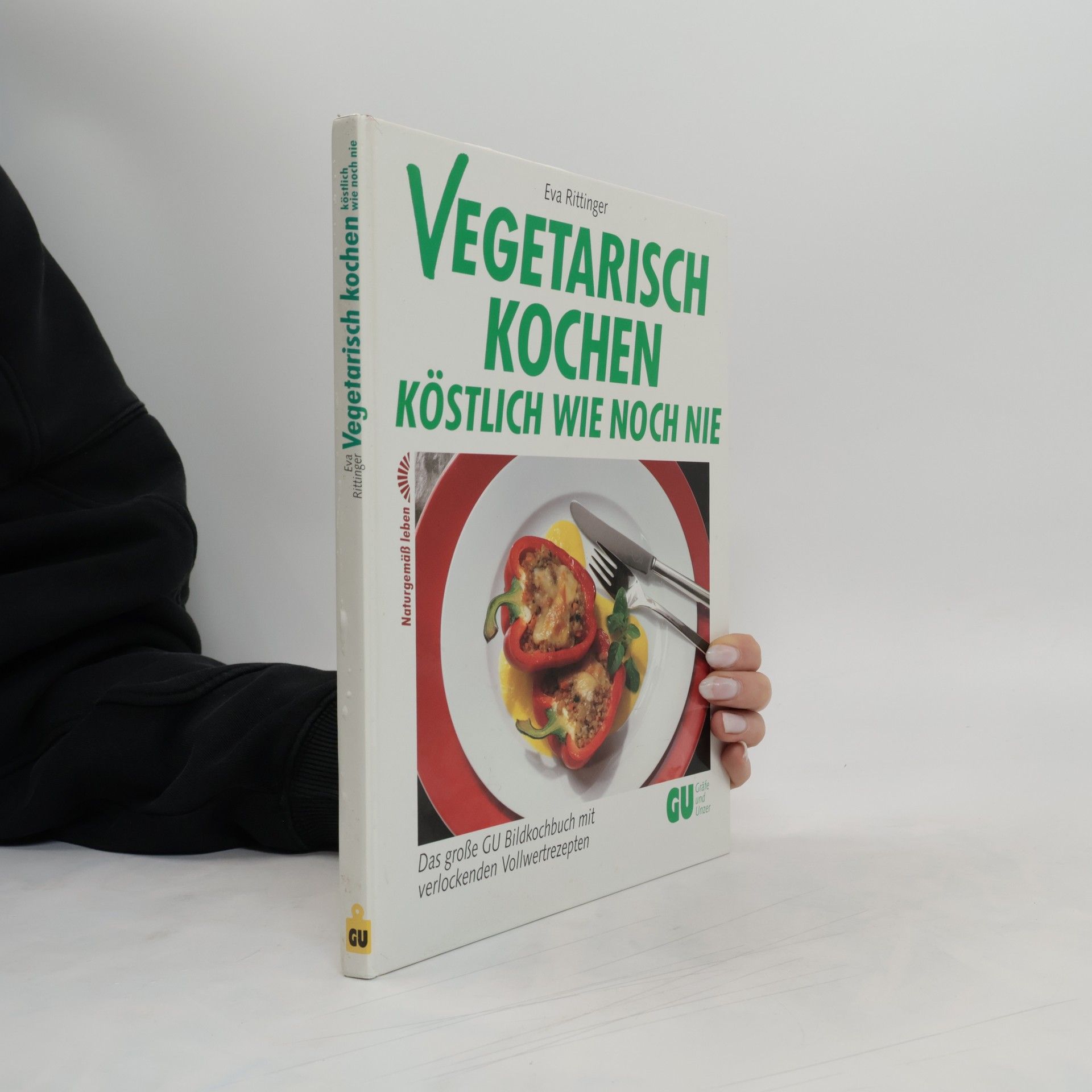 Eva Rittinger Vegetarisch kochen - köstlich wie noch nie