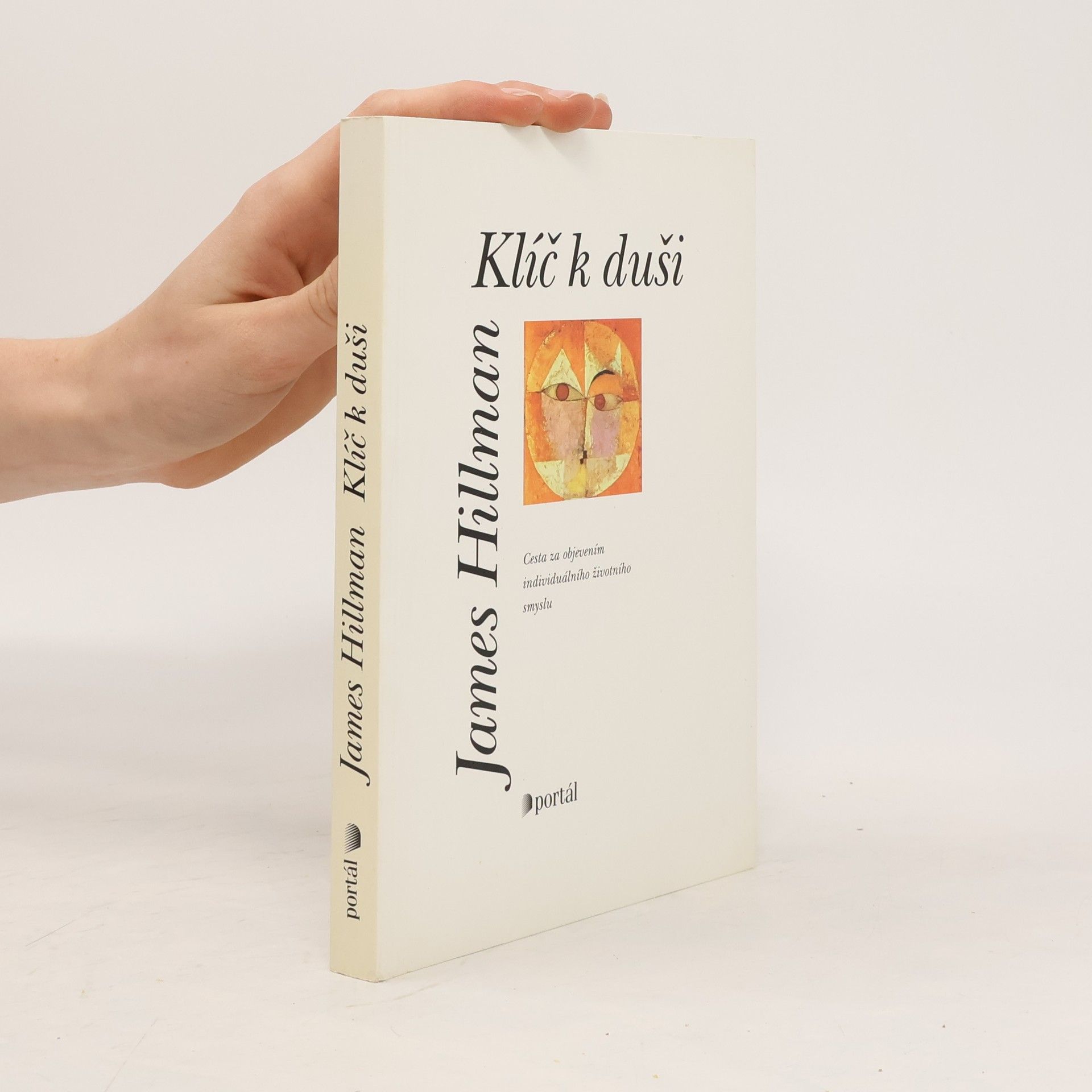 James Hillman Klíč k duši: Cesta za objevením individuálního životního smyslu