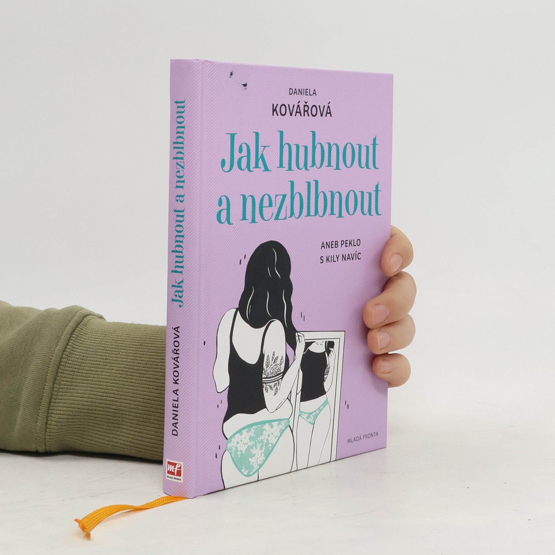 Daniela Kovářová Jak hubnout a nezblbnout, aneb, peklo s kily navíc