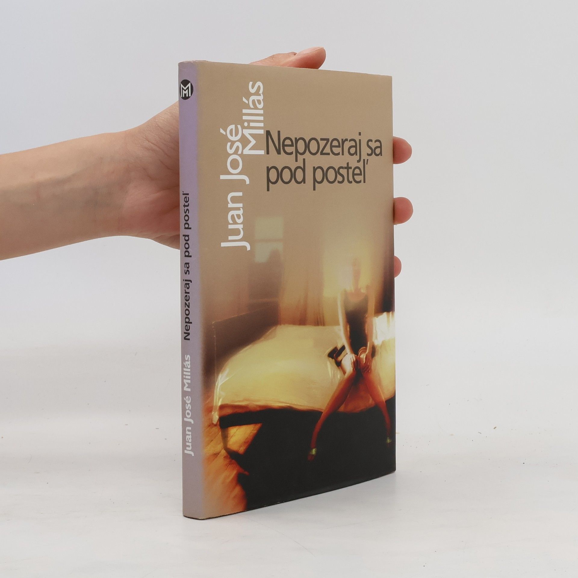 Juan José Millás Nepozeraj sa pod posteľ