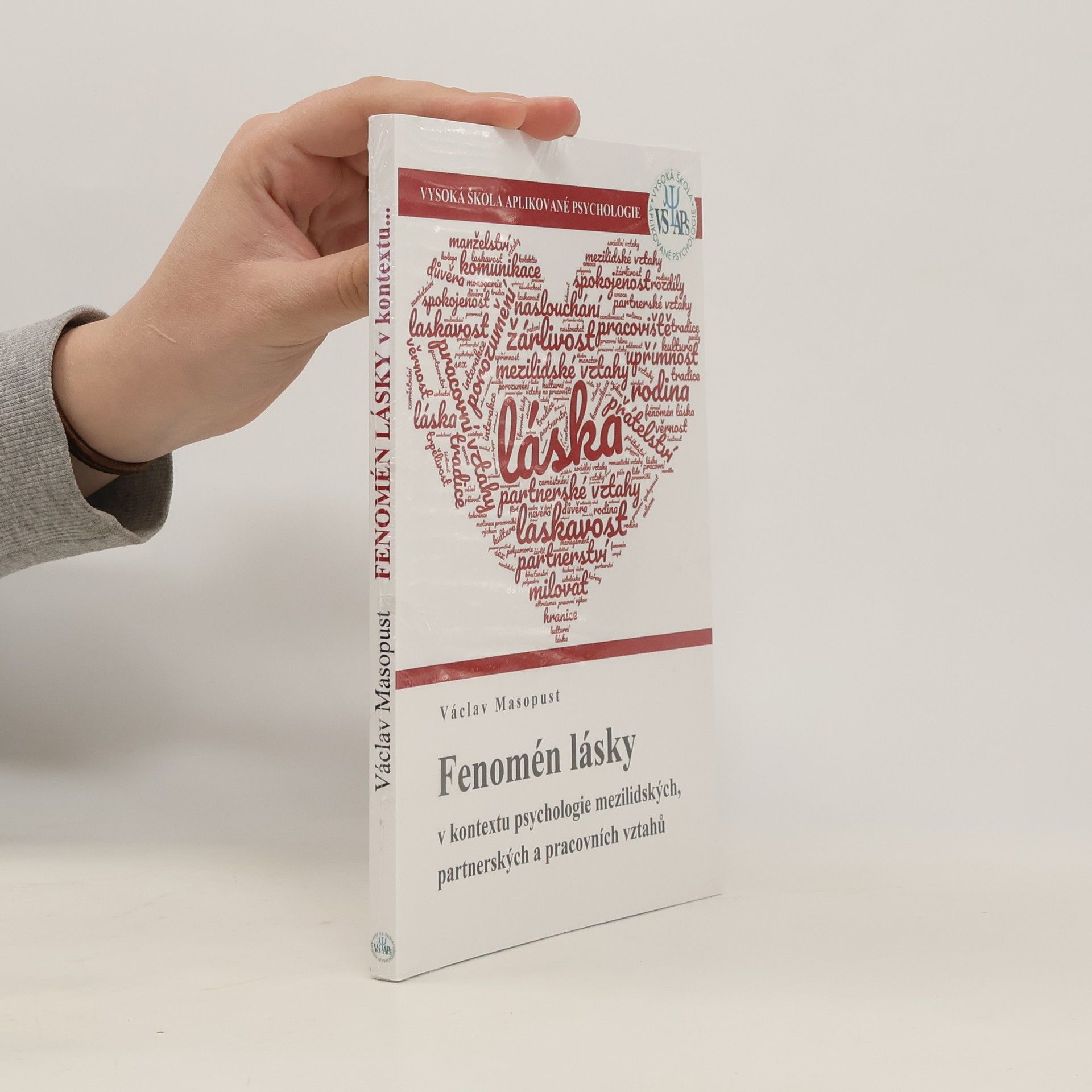Václav Masopust Fenomén lásky v kontextu psychologie mezilidských, partnerských a pracovních vztahů : výzkumná práce