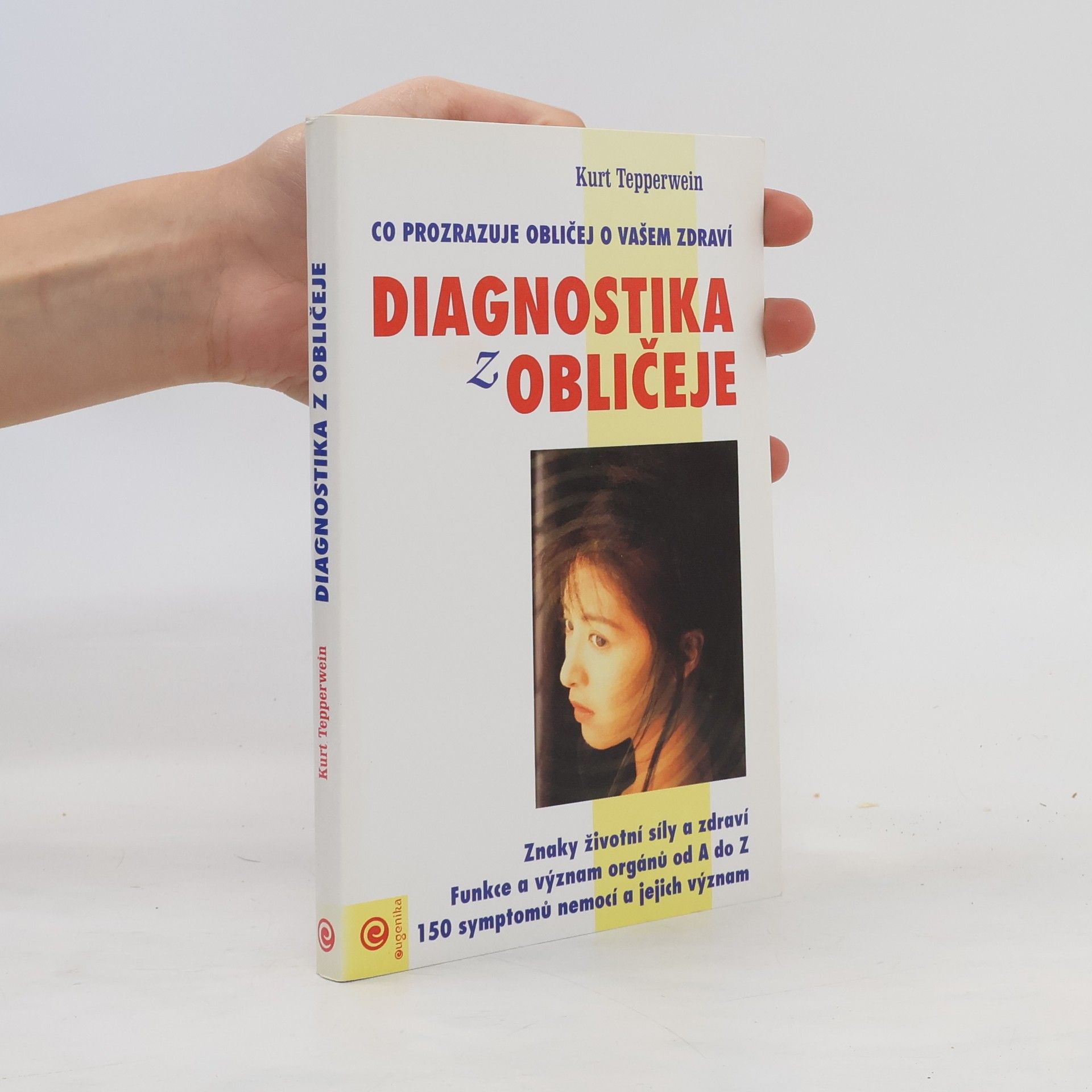 Kurt Tepperwein Diagnostika z obličeje : patofyziognomie