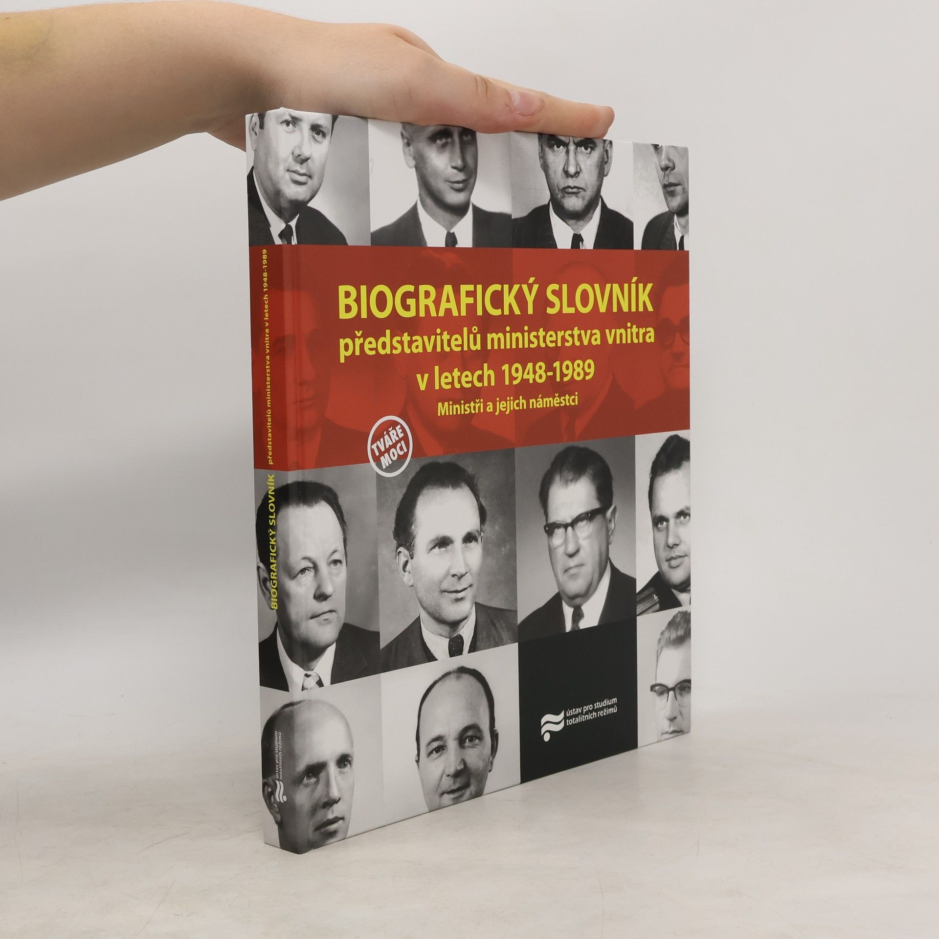 kolektiv Biografický slovník představitelů ministerstva vnitra v letech 1948-1989 : ministři a jejich náměstci