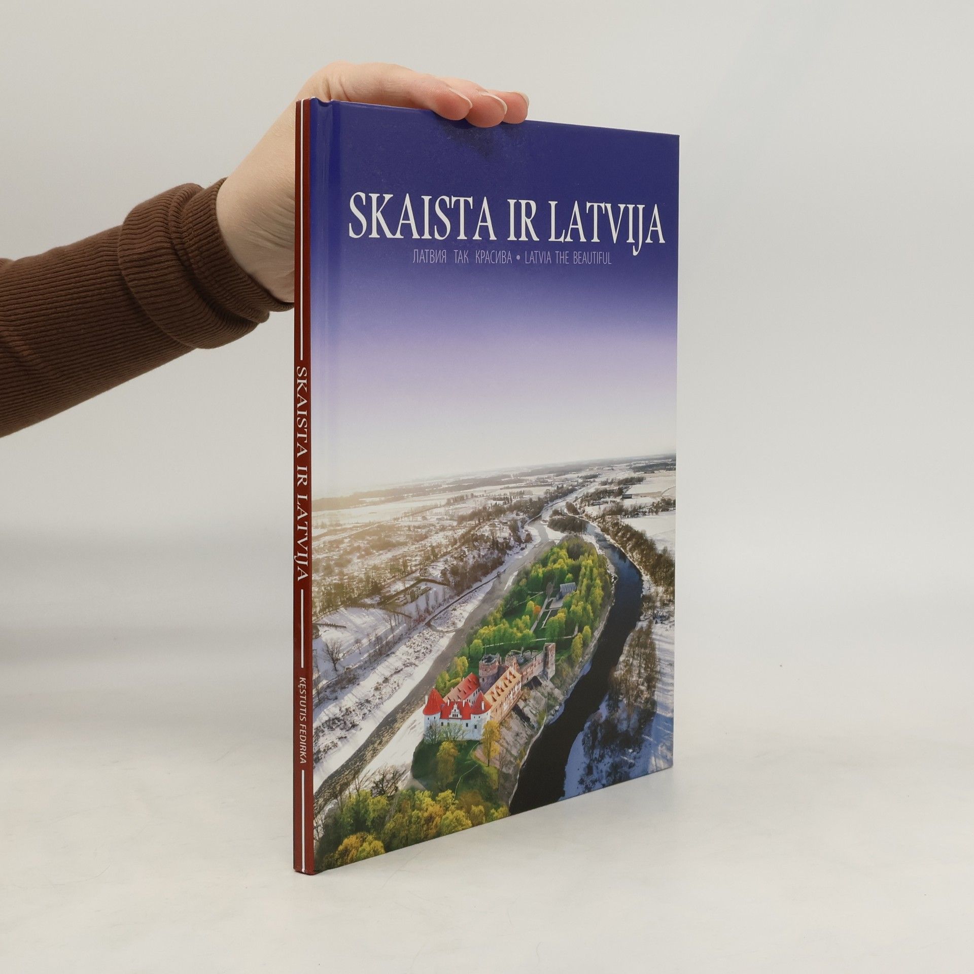Autorenkollektiv Skaista ir Latvija. Латвия так красива. Latvia the Beautiful