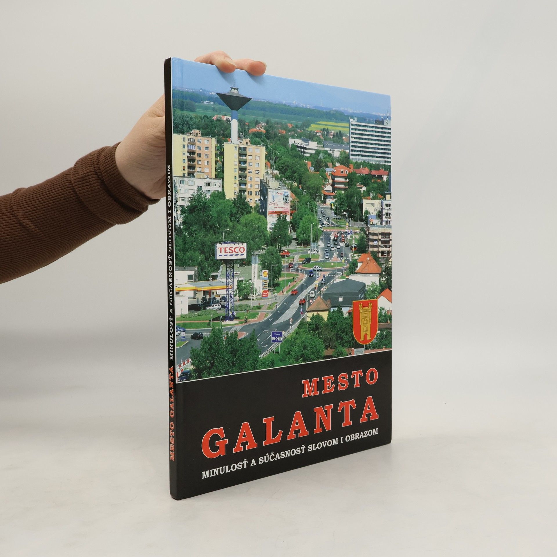Henrieta Csemezová Mesto Galanta (minulosť a súčasnosť slovom i obrazom)