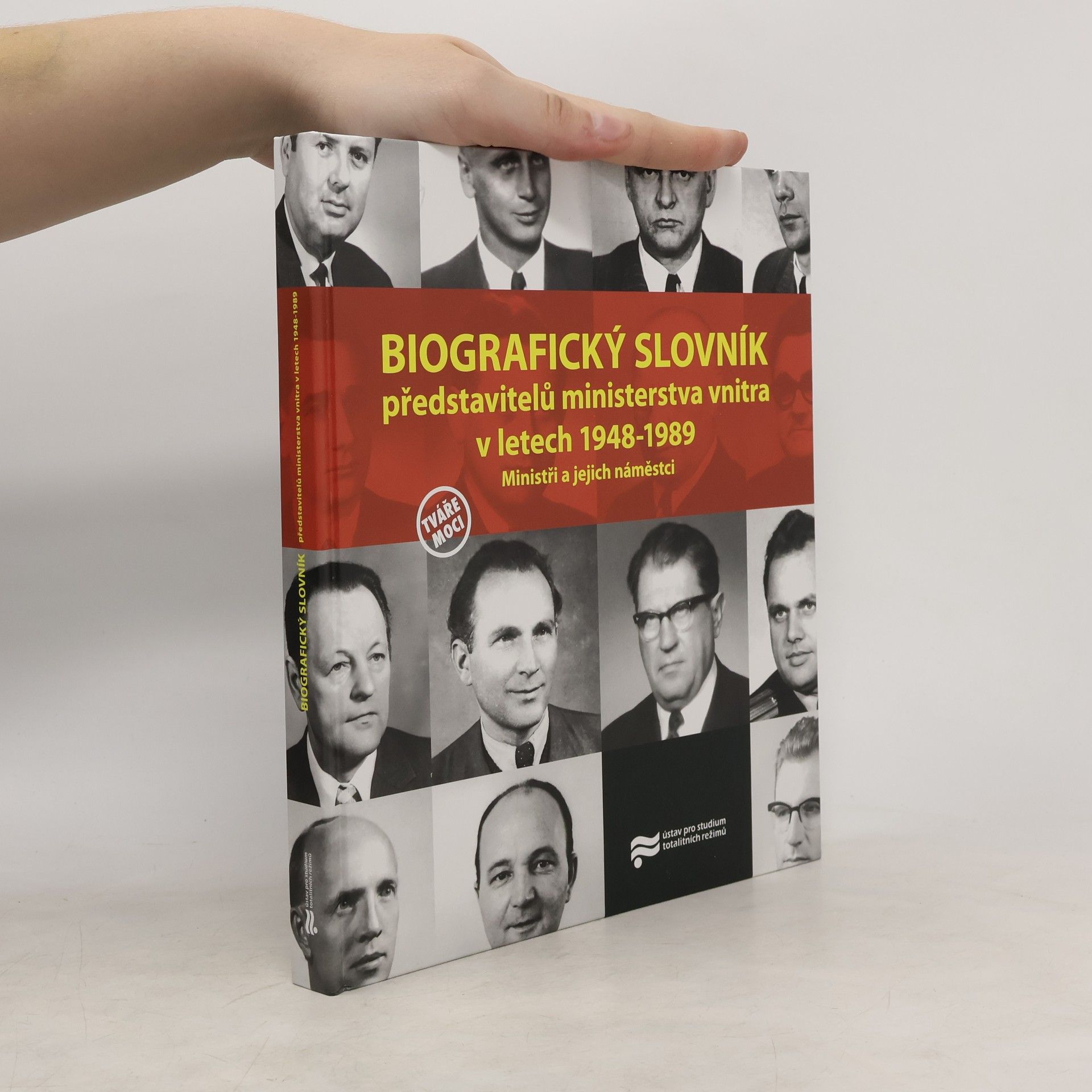 Autorenkollektiv Biografický slovník představitelů ministerstva vnitra v letech 1948-1989 : ministři a jejich náměstci