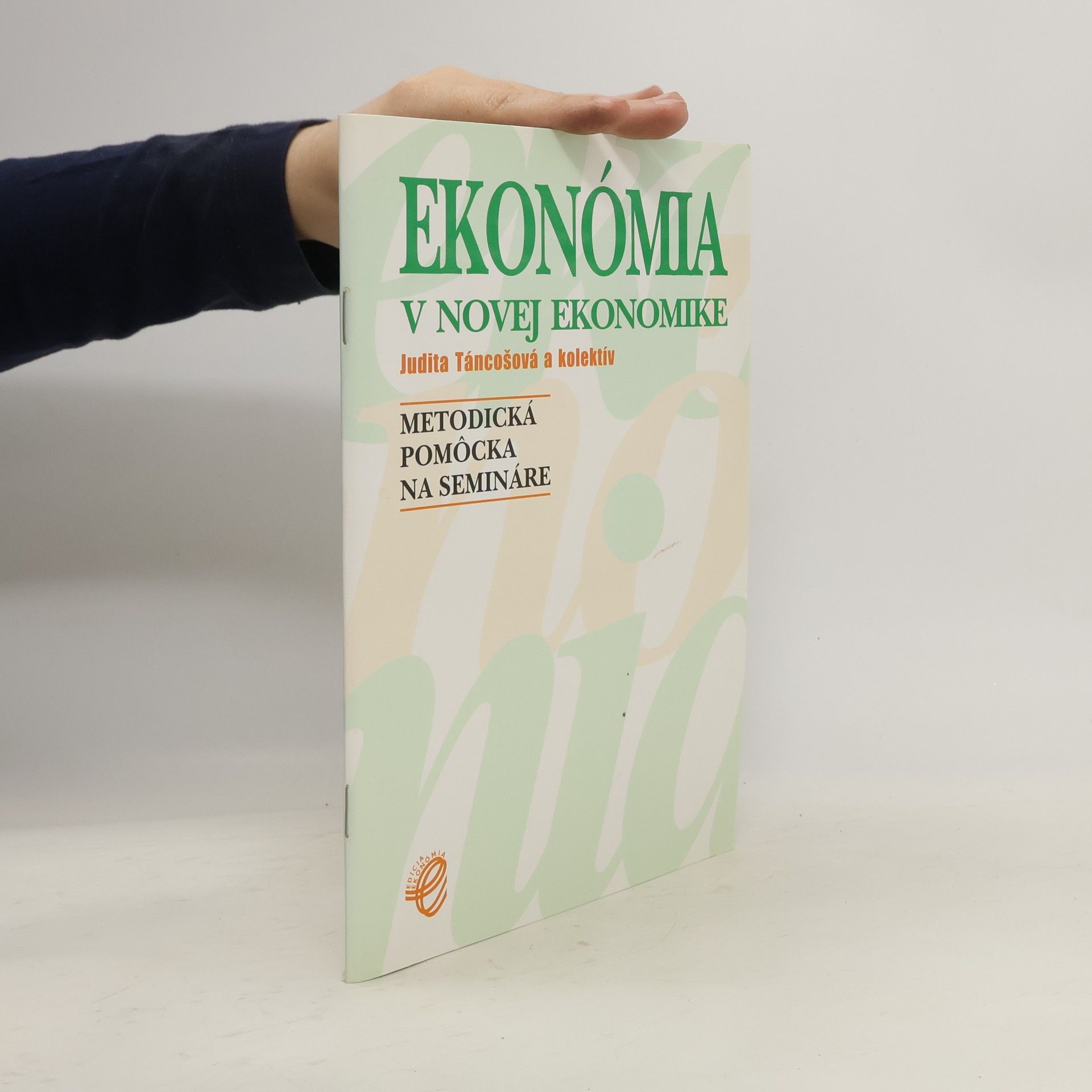 Táncošová Judita Ekonómia v novej ekonomike : metodická pomôcka na semináre