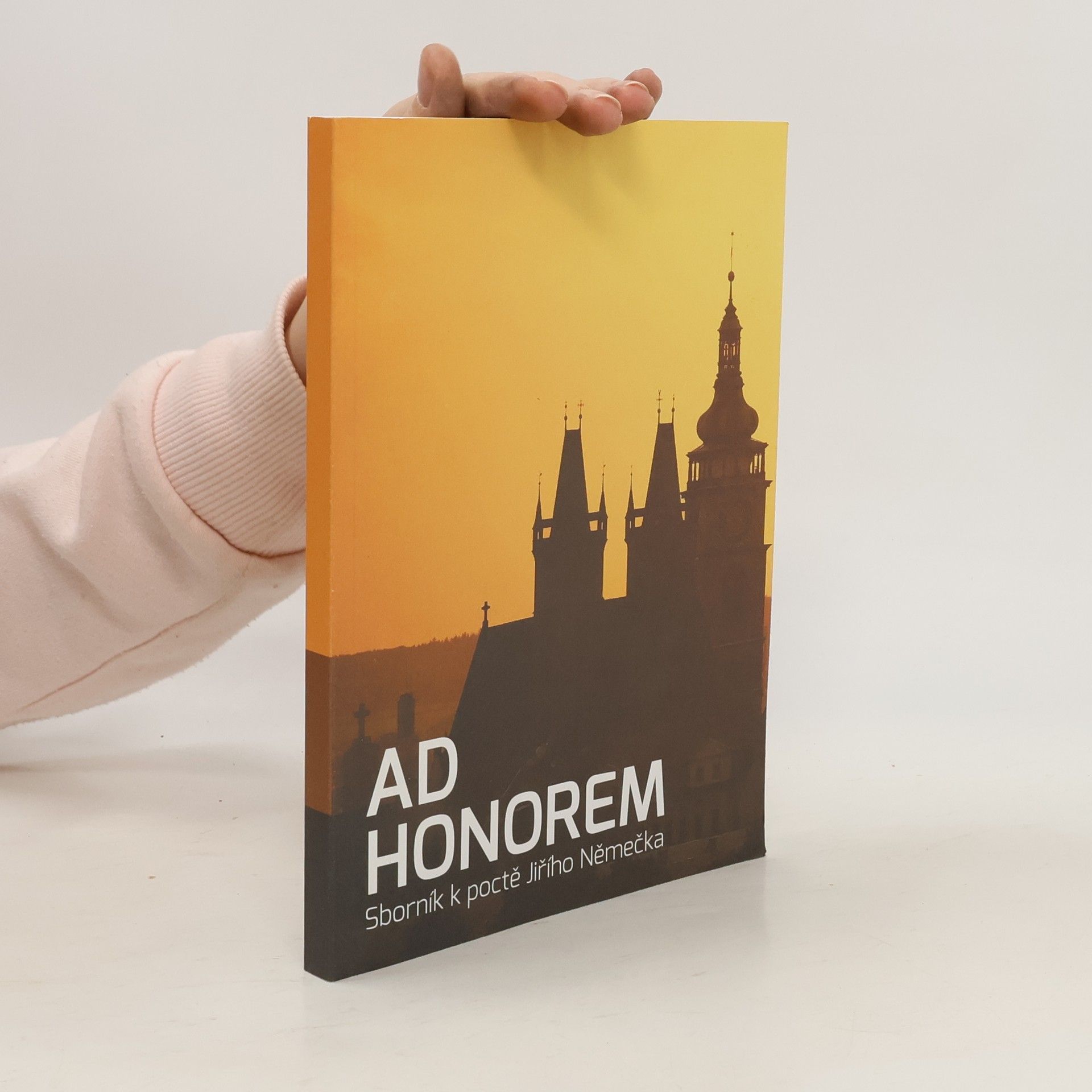 Autorenkollektiv Ad Honorem. Sborník k poctě Jiřího Němečka