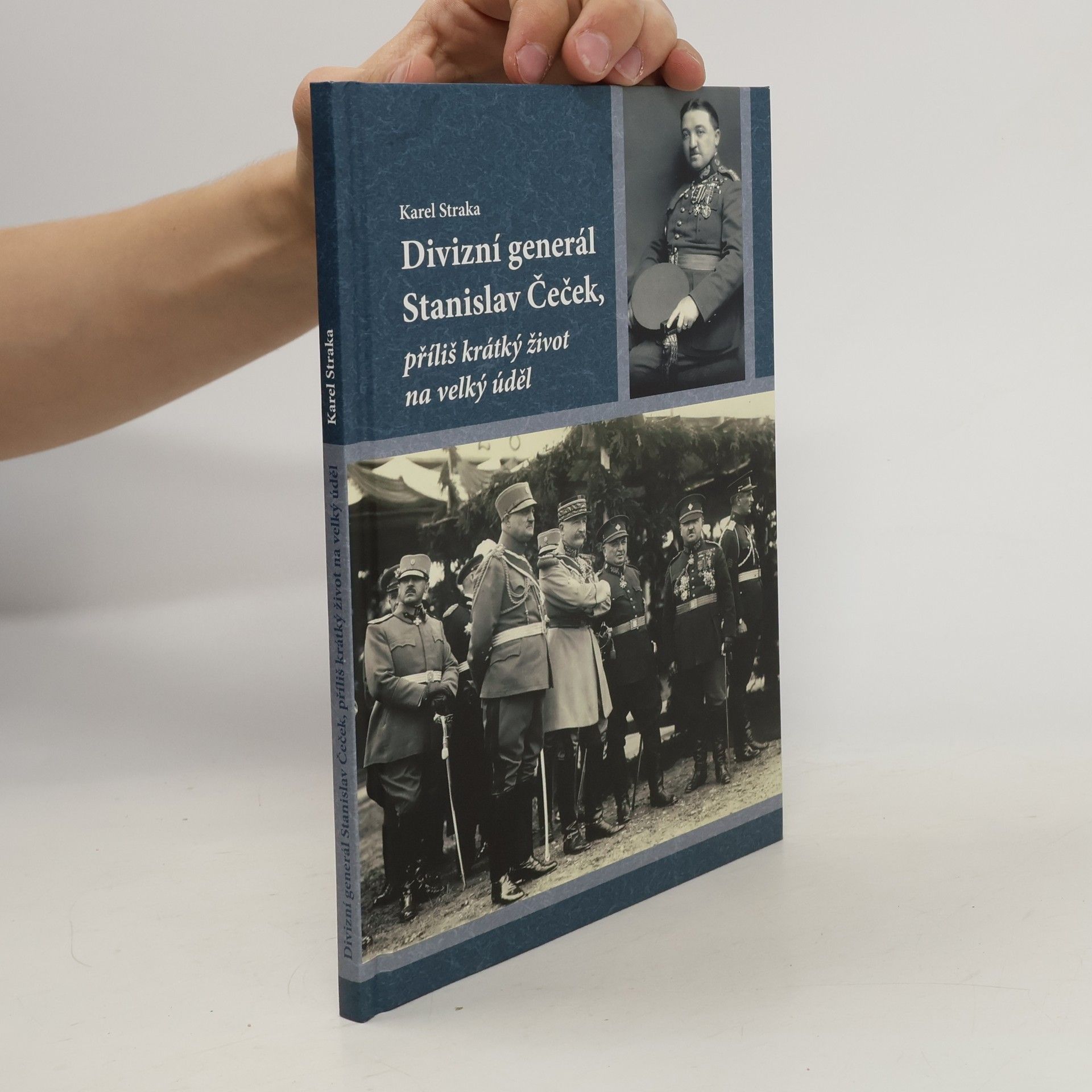 Karel Straka Divizní generál Stanislav Čeček, příliš krátký život na velký úděl