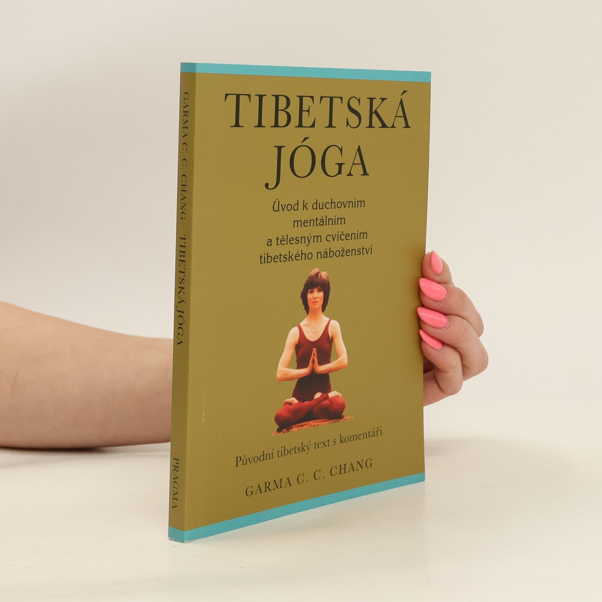 Chenchi Chang Tibetská jóga. Původní tibetský text s komentáři