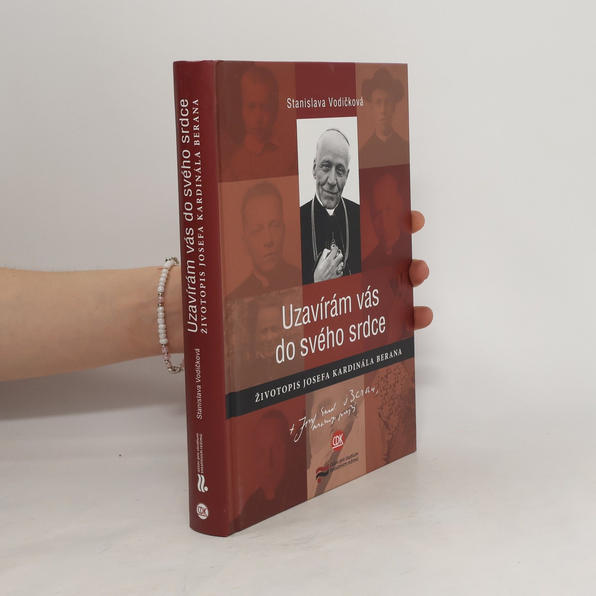 Stanislava Vodičková Uzavírám vás do svého srdce : životopis Josefa kardinála Berana