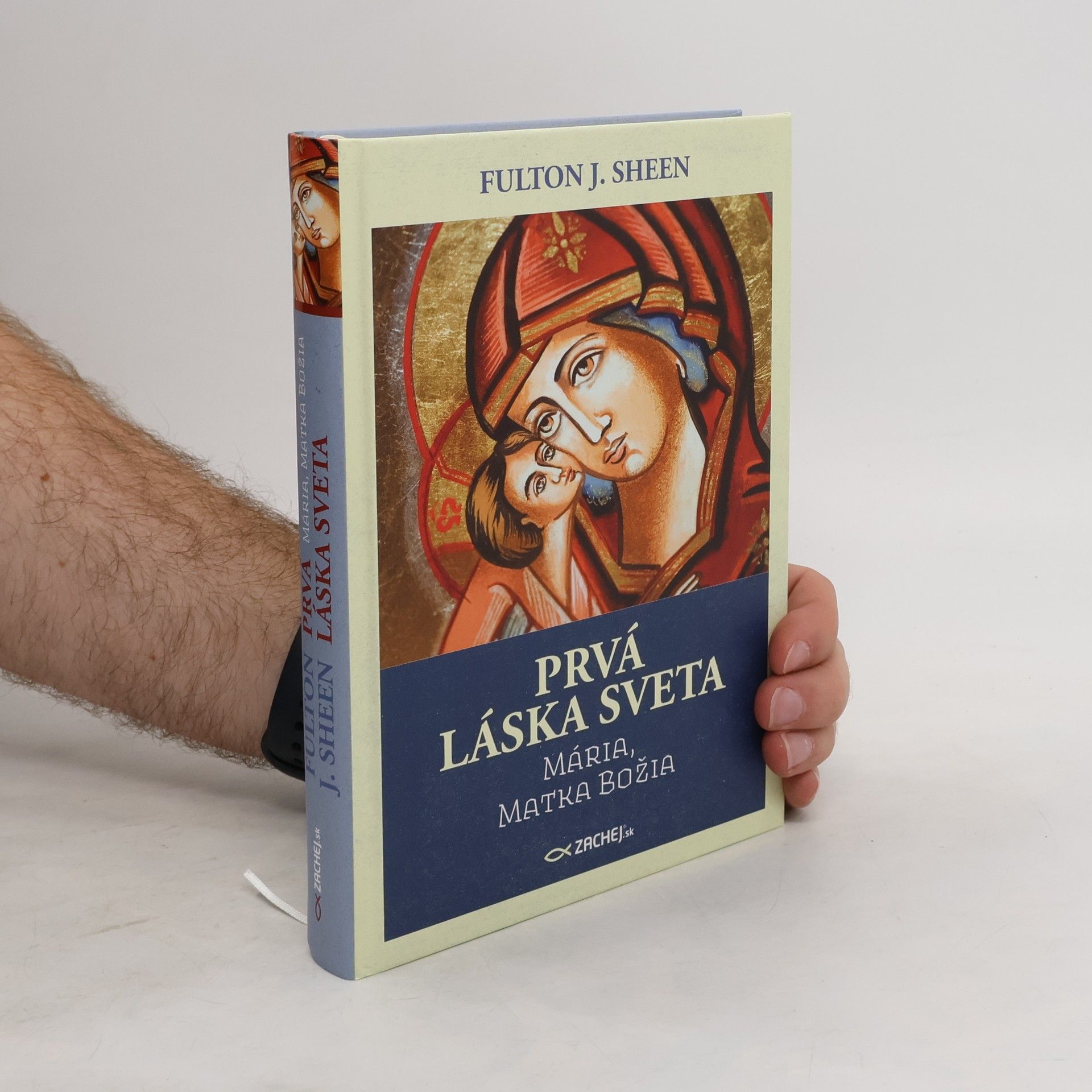 Fulton J. Sheen Prvá láska sveta: Mária, Matka Božia