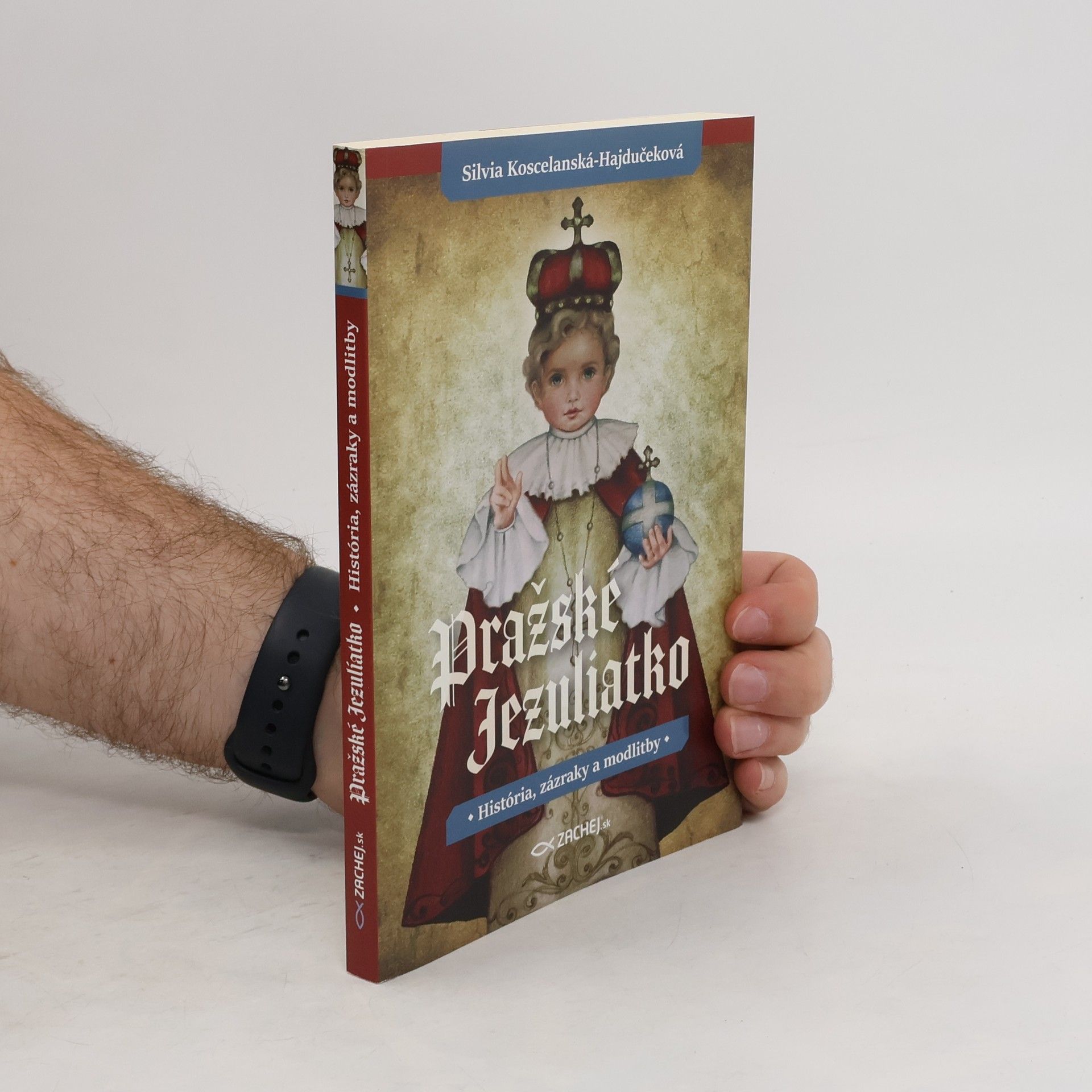 Silvia K. Hajdučeková Pražské Jezulátko : História, zázraky a modlitby