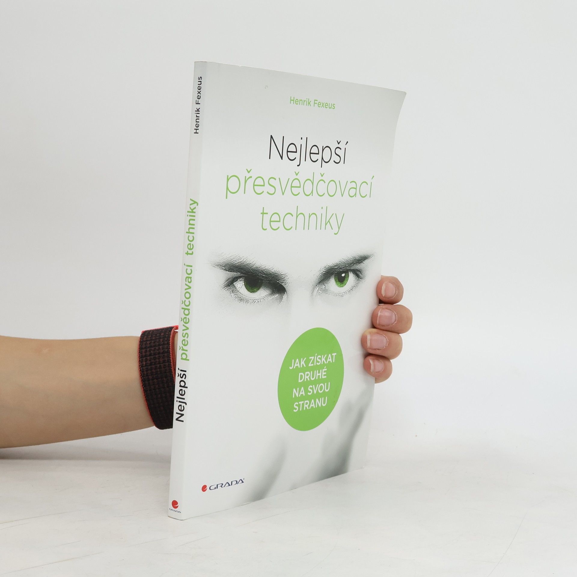 Henrik Fexeus Nejlepší přesvědčovací techniky