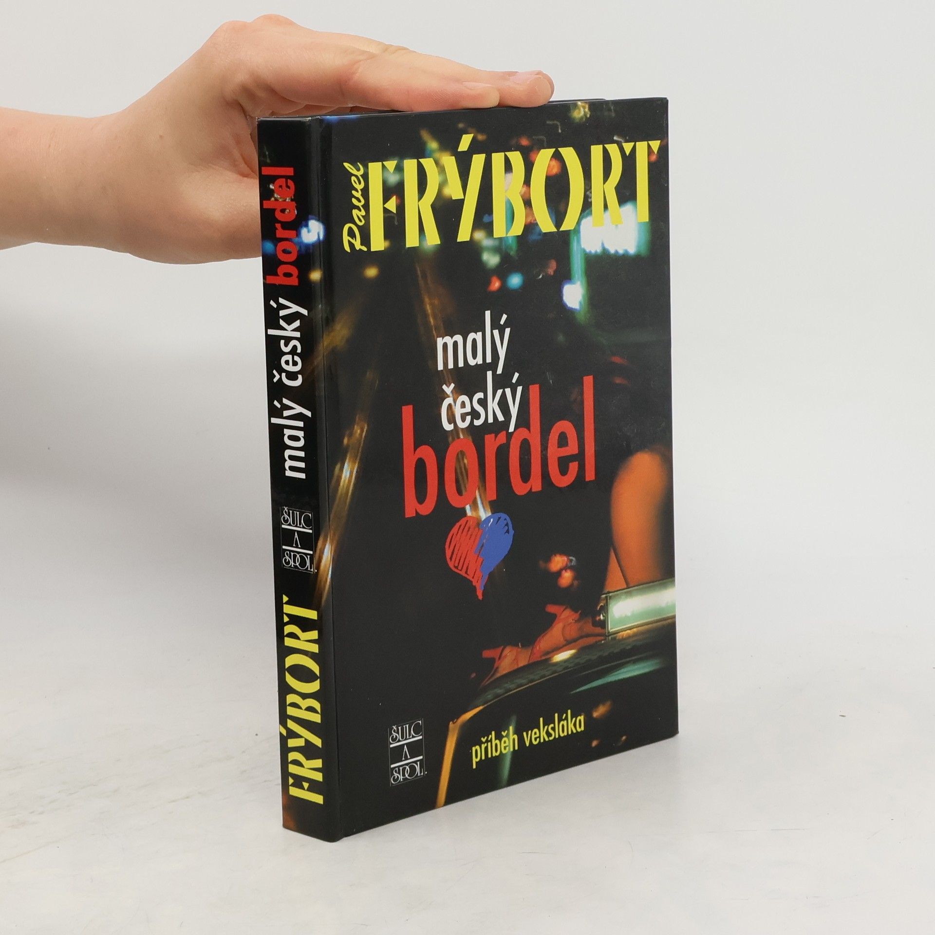 Pavel Frýbort Malý český bordel : [příběh veksláka]