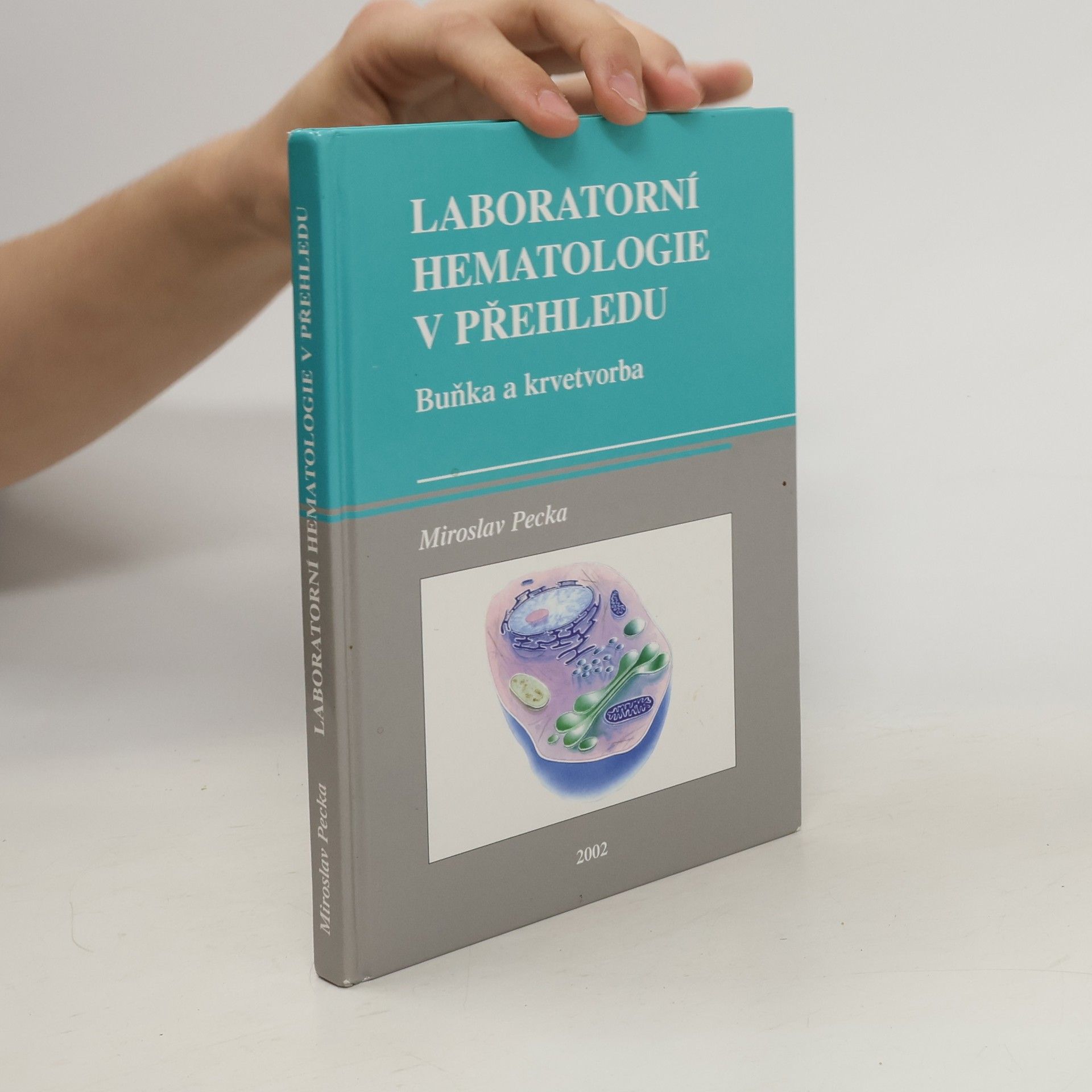 Miroslav Pecka Laboratorni hematologie v přehledu - Buňka a krvetvorba