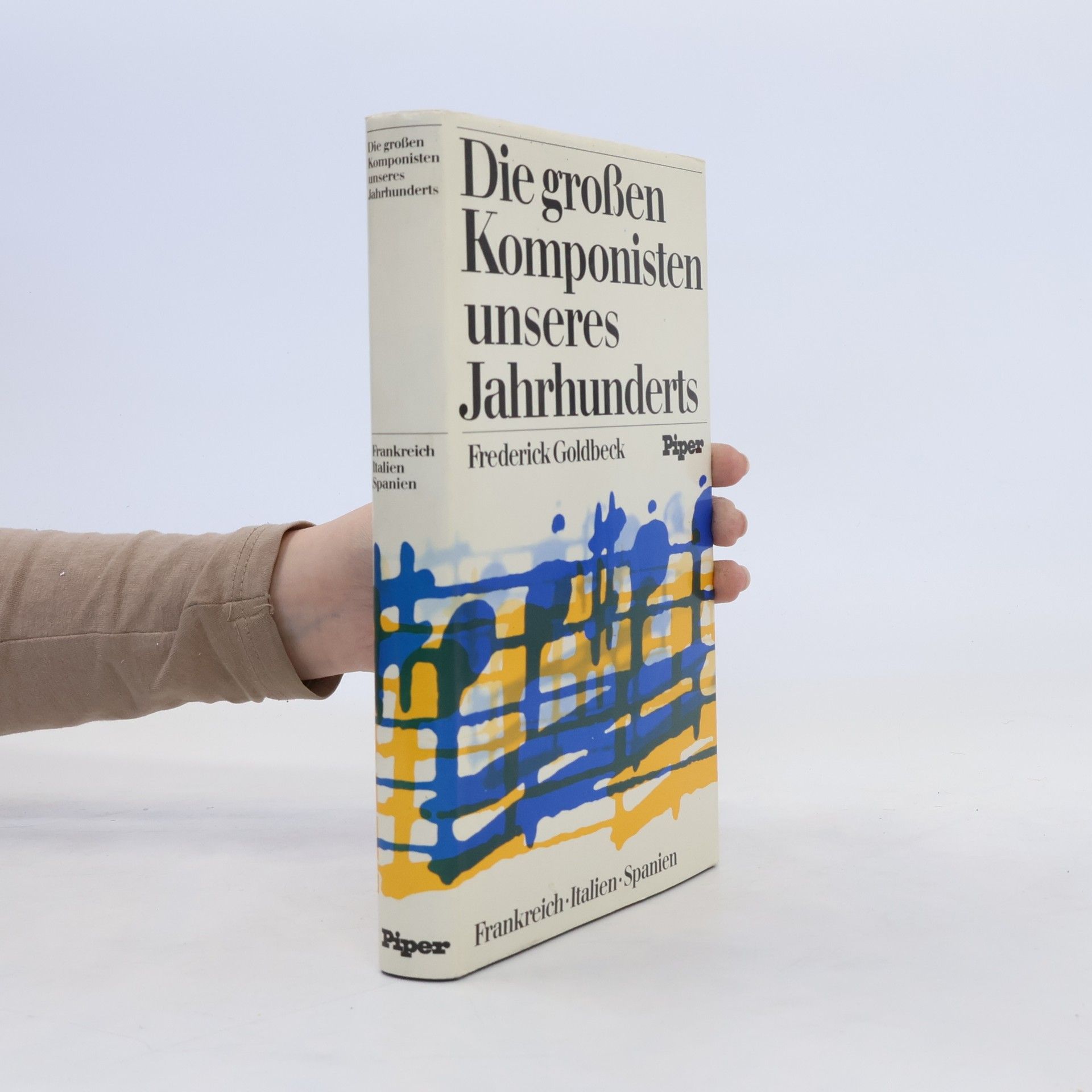 Frederik Goldbeck Die grossen Komponisten unseres Jahrhunderts