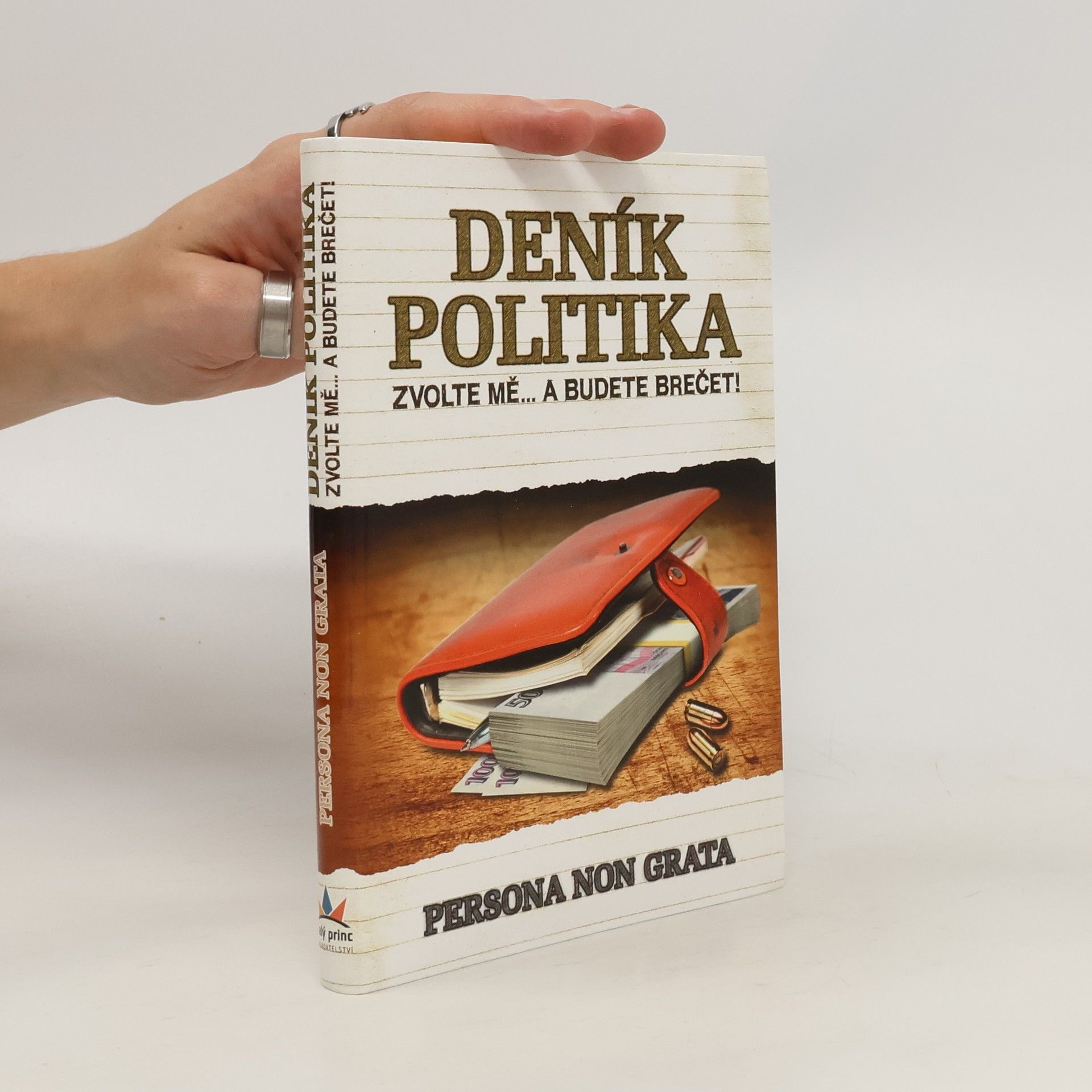 Persona non grata Deník politika. Zvolte mě...a budete brečet!