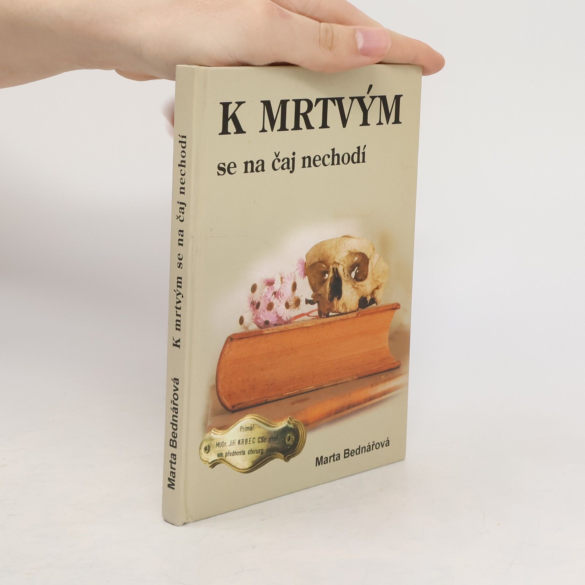 Marta Bednářová K mrtvým se na čaj nechodí