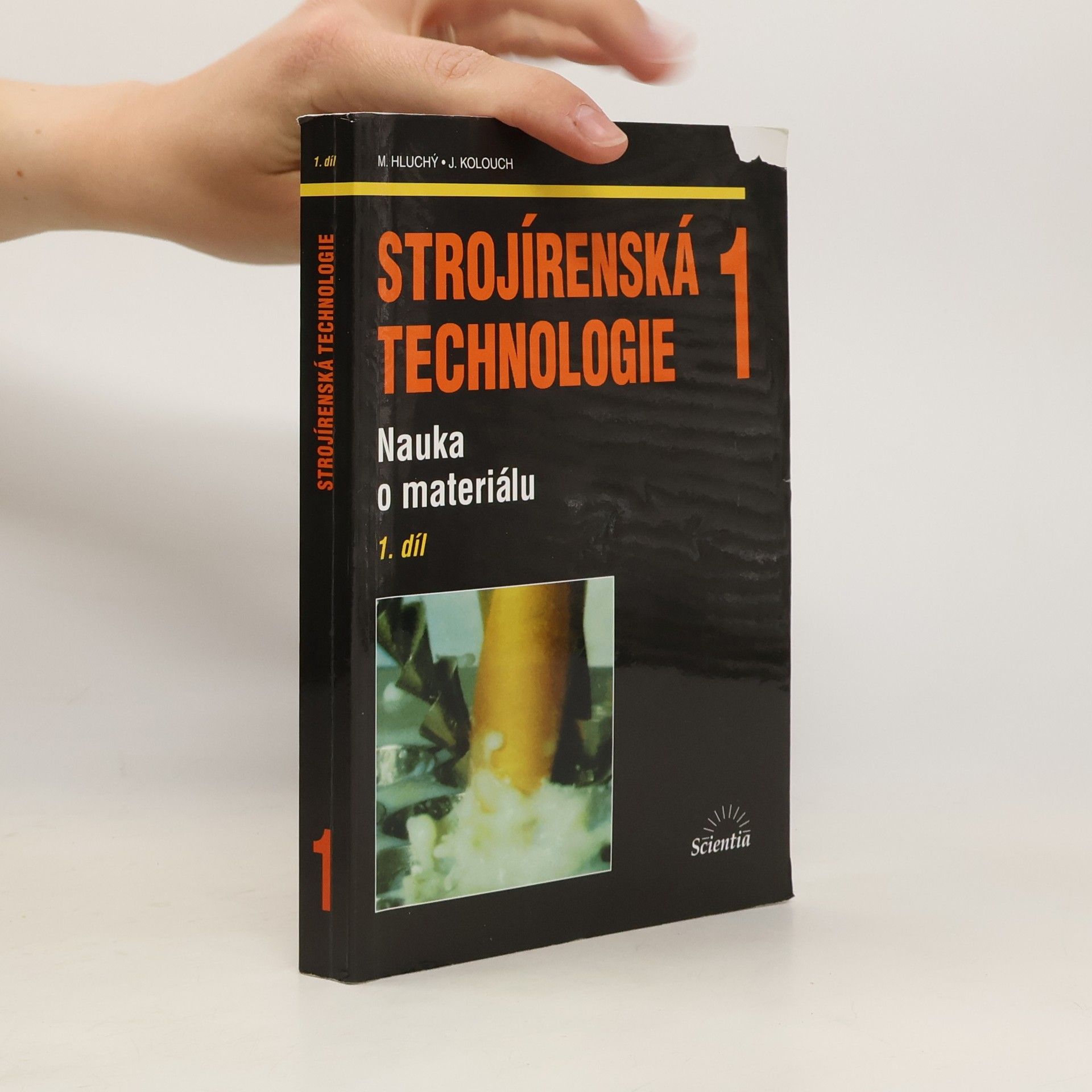 Miroslav Hluchý Strojírenská technologie 1. 1. díl. Nauka o materiálu