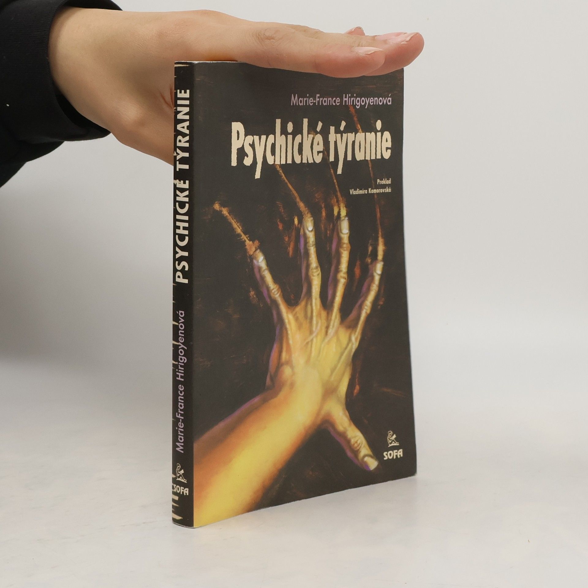 Marie France Hirigoyen Psychické týranie : môj šéf (manžel) je tyran! Čo s ním?