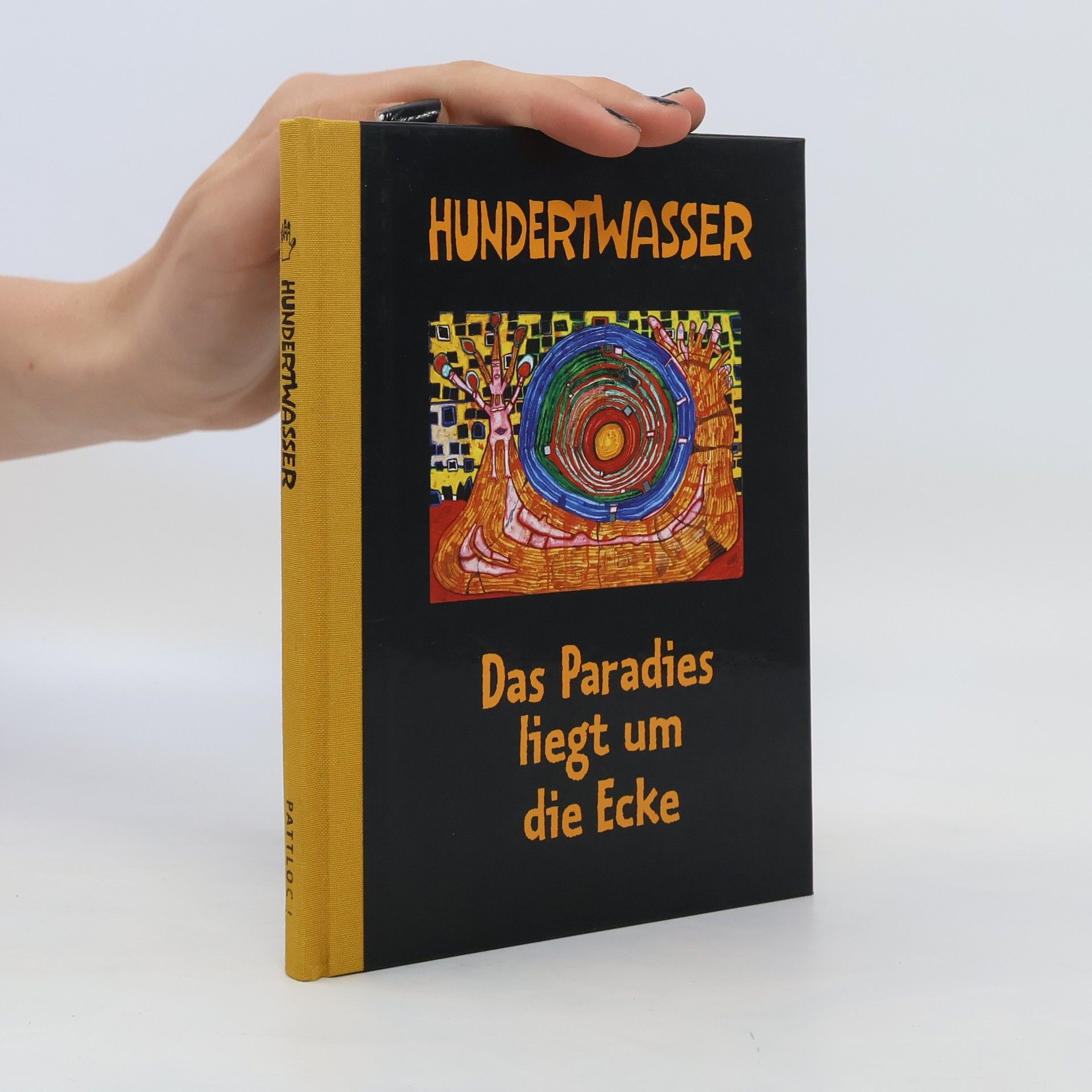 Friedensreich Hundertwasser Das Paradies liegt gleich um die Ecke