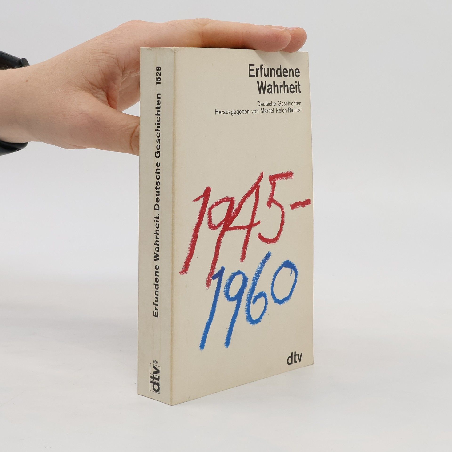 Marcel Reich-Ranicki Erfundene Wahrheit : Deutsche Geschichten 1945-1960