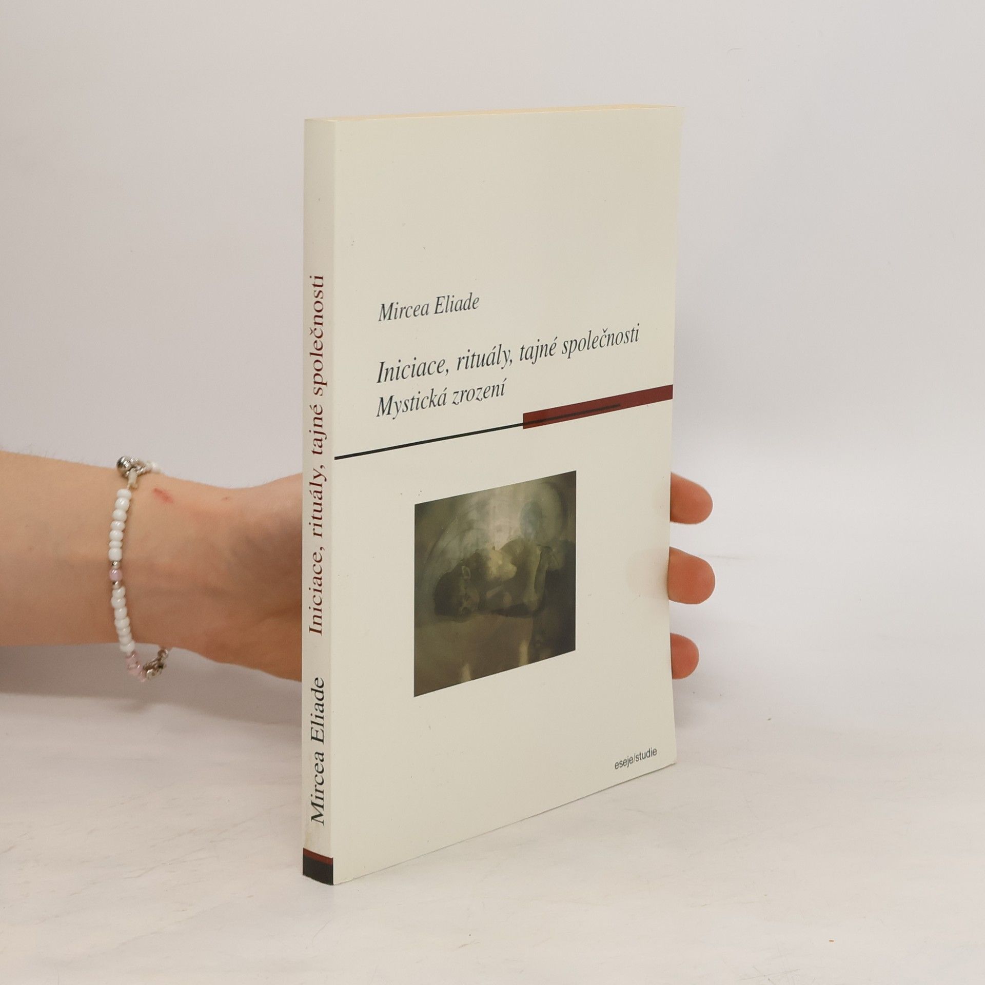 Mircea Eliade Iniciace, rituály, tajné společnosti