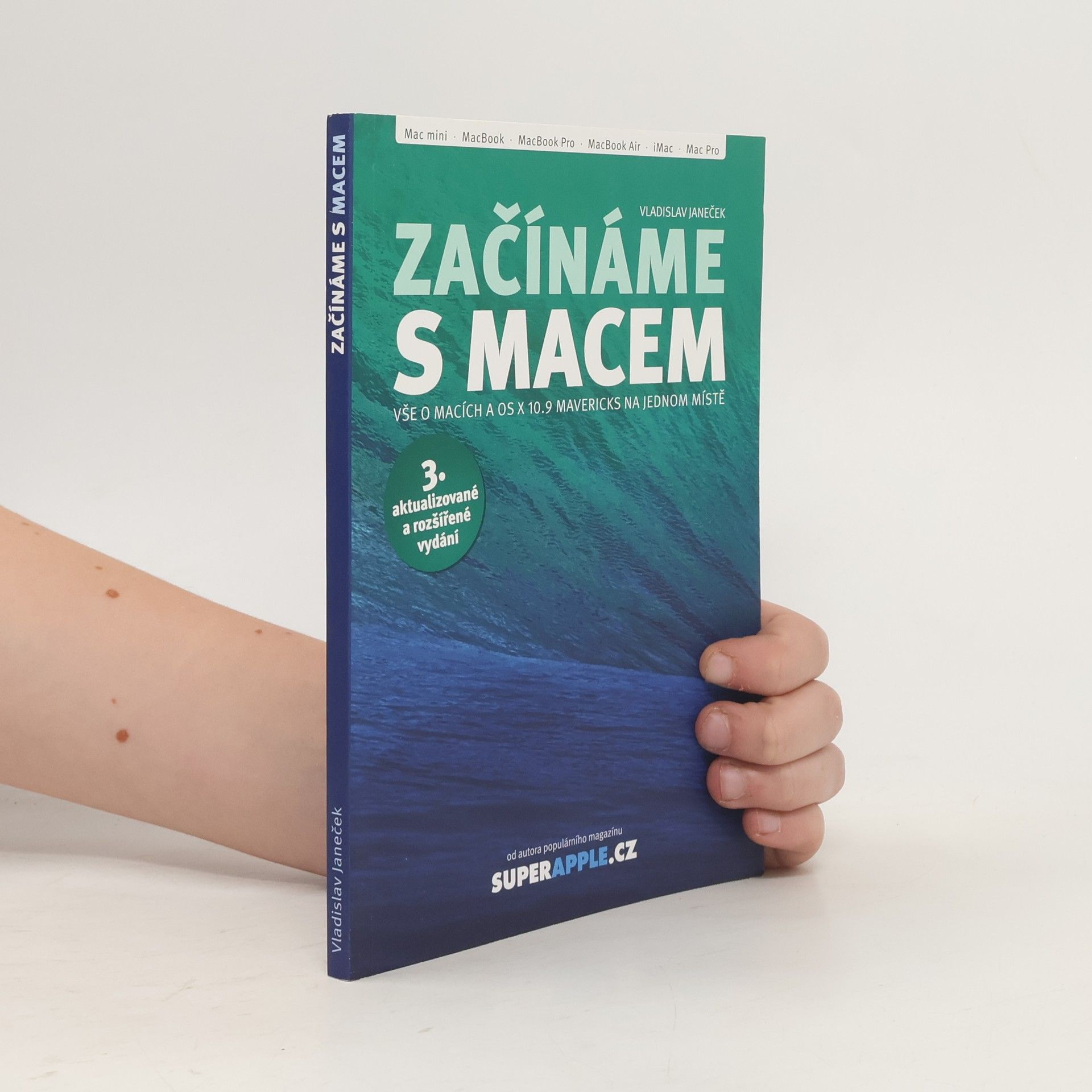 Vladislav Janeček Začínáme s Macem – 3. aktualizované a rozšířené vydání