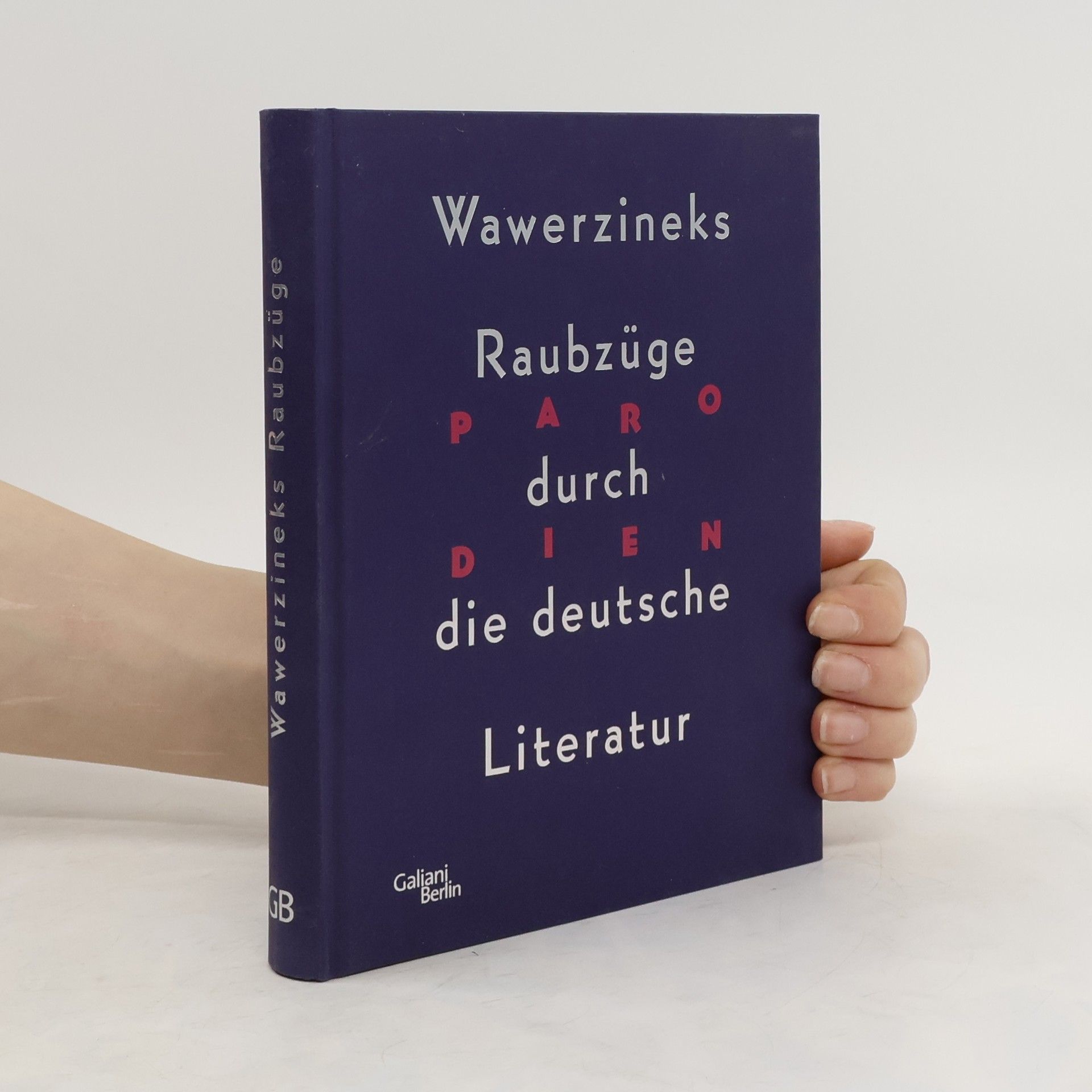 Peter Wawerzinek Wawerzineks Raubzüge durch die deutsche Literatur