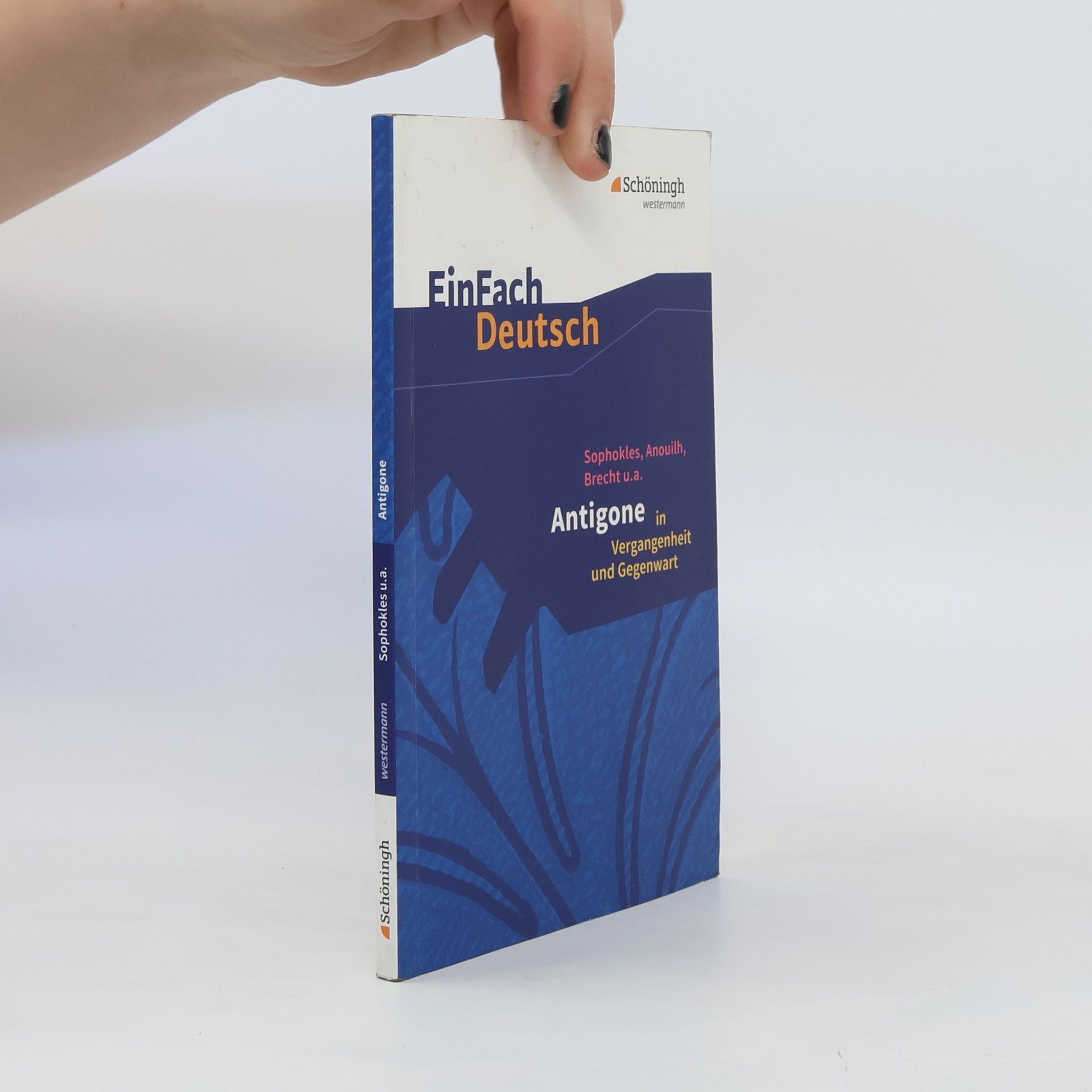 kolektiv EinFach Deutsch: Sophokle, Anouilh, Brecht u.a. : Antigone