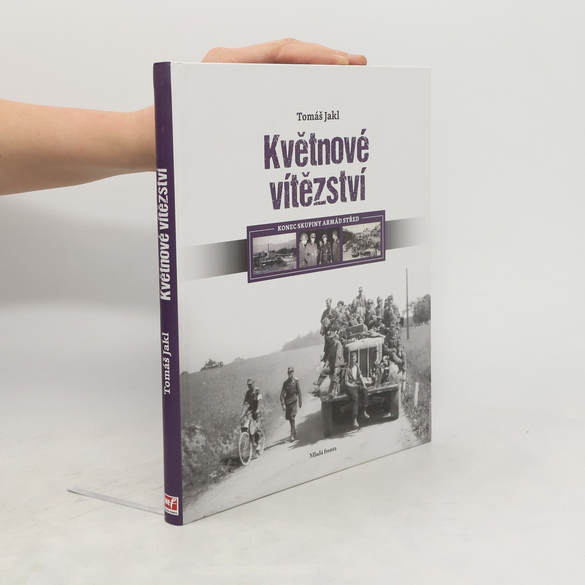 Tomáš Jakl Květnové vítězství - Konec skupiny armád Střed