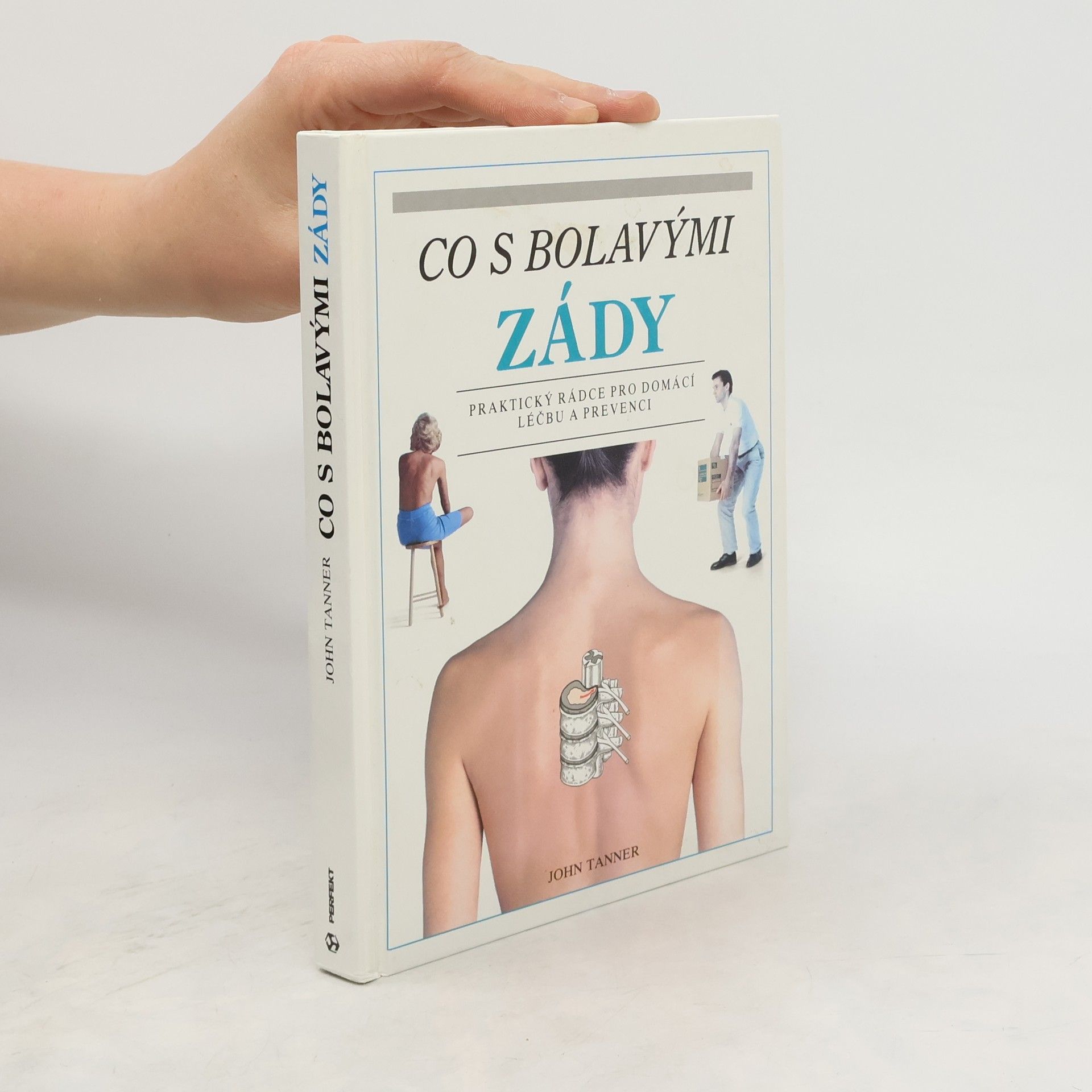 John Tanner Co s bolavými zády. Praktický rádce pro domácí léčbu a prevenci