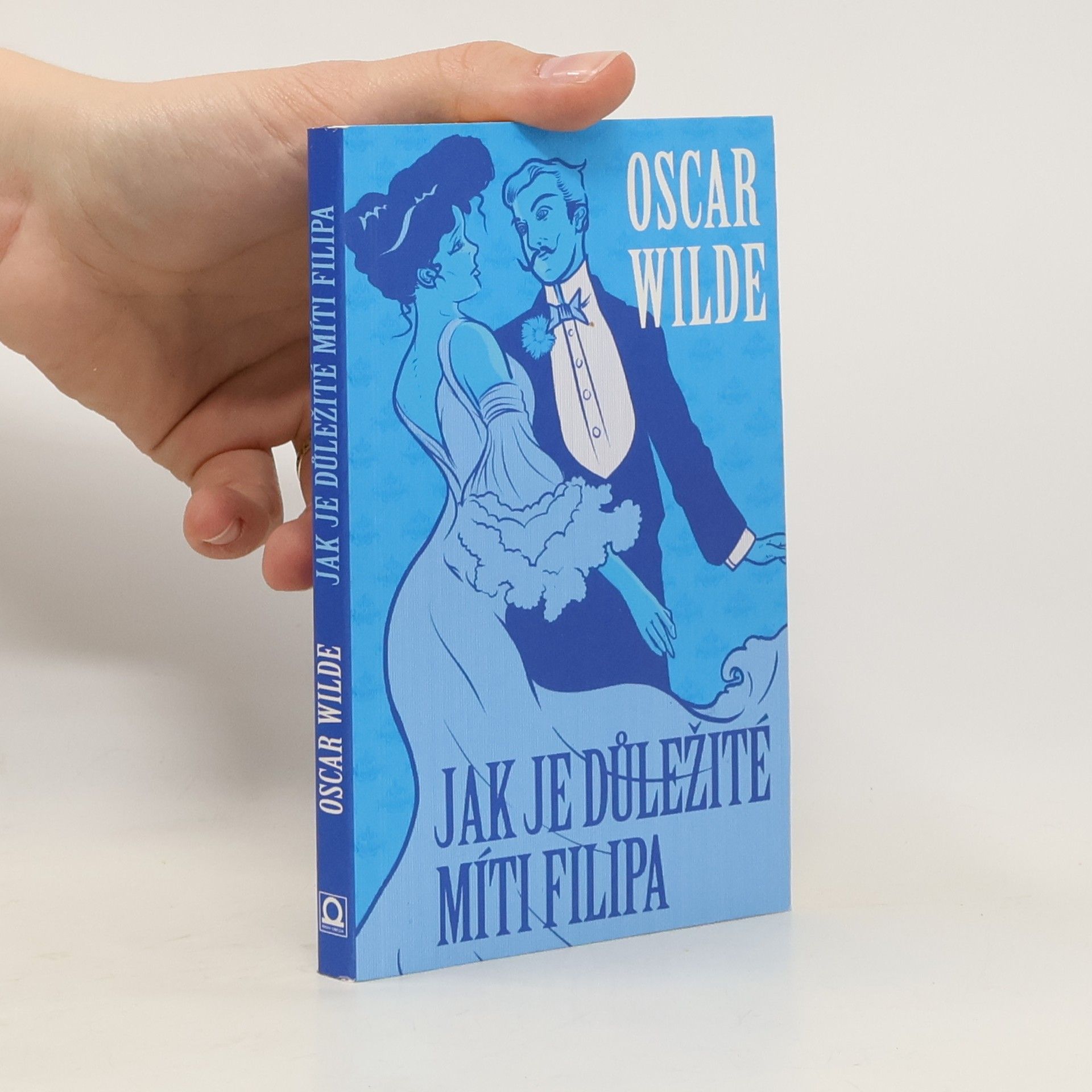 Oscar Wilde Jak je důležité míti Filipa