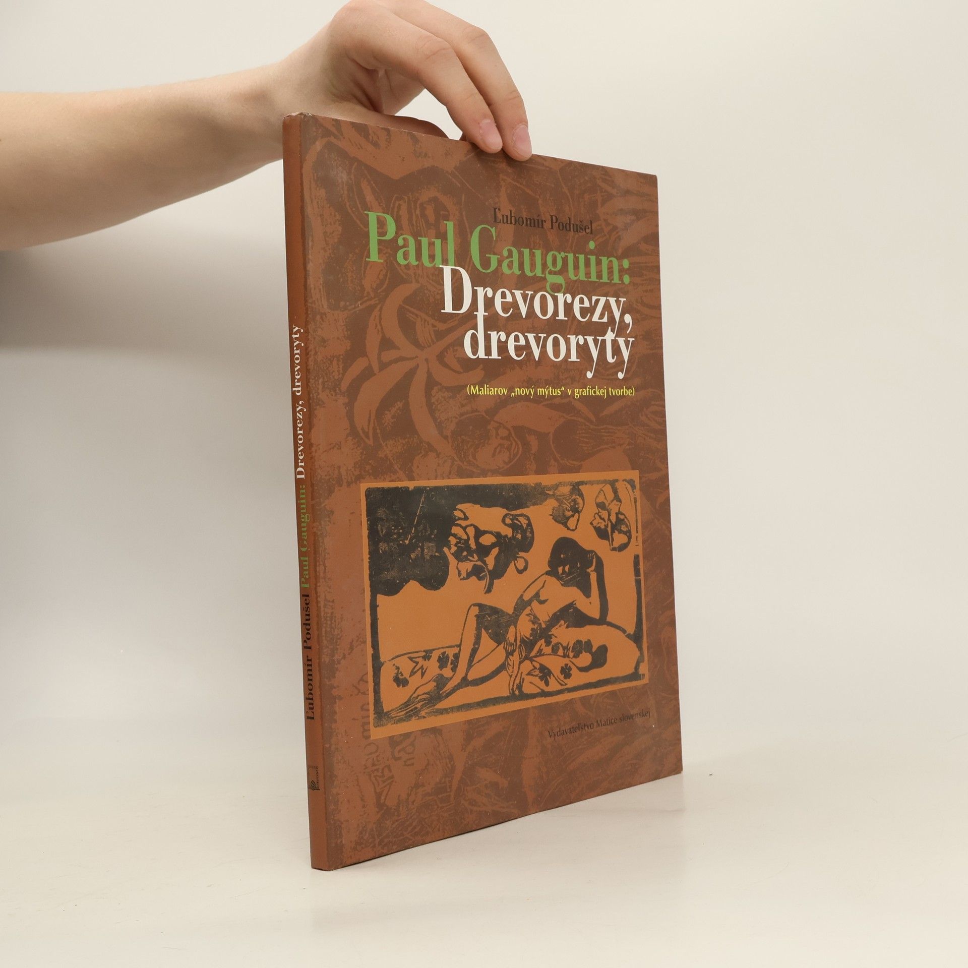 L̕ubomír Podušel Paul Gauguin: Drevorezy, drevoryty