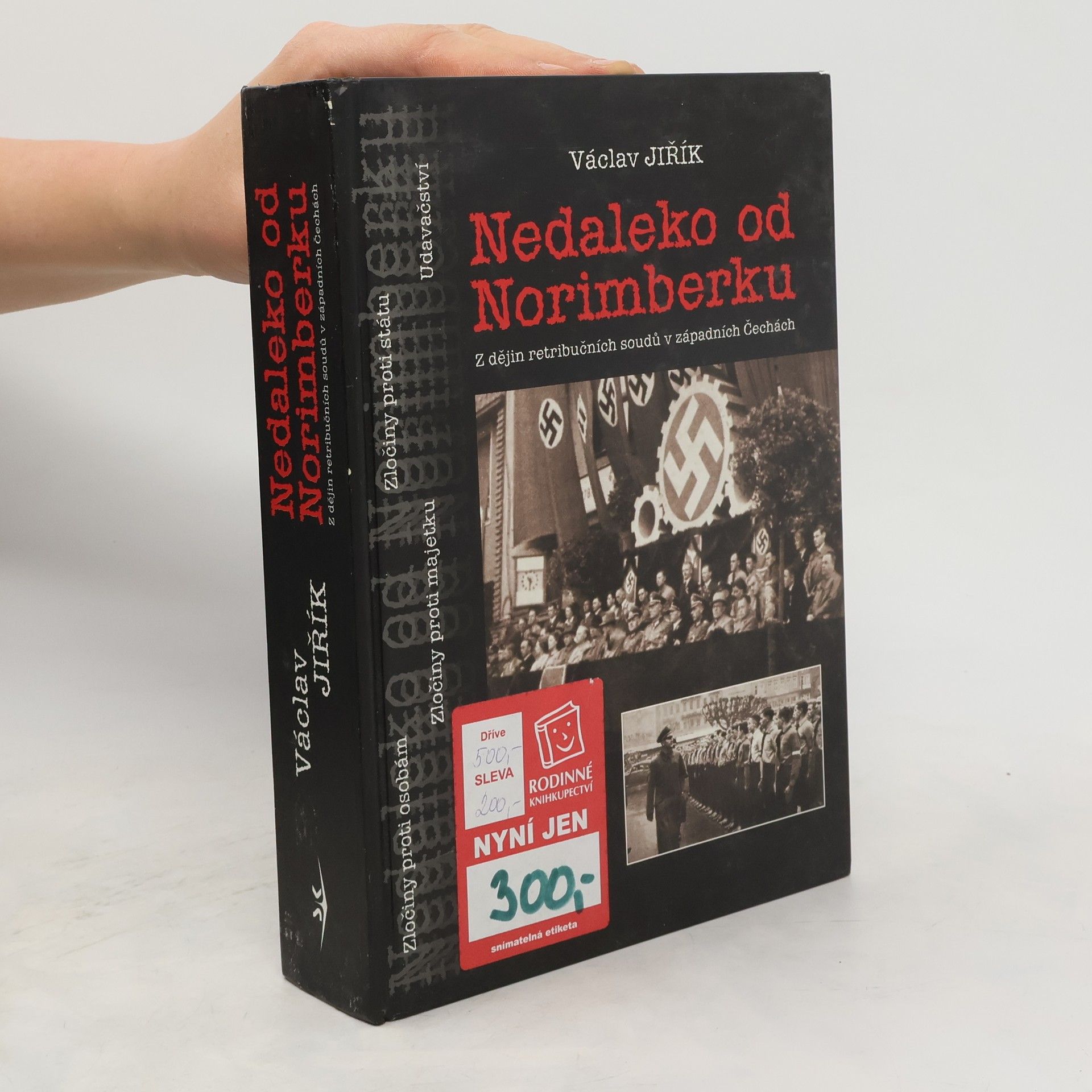 Václav Jiřík Nedaleko od Norimberku. Z dějin Mimořádného lidového soudu v Chebu v letech 1946-1948