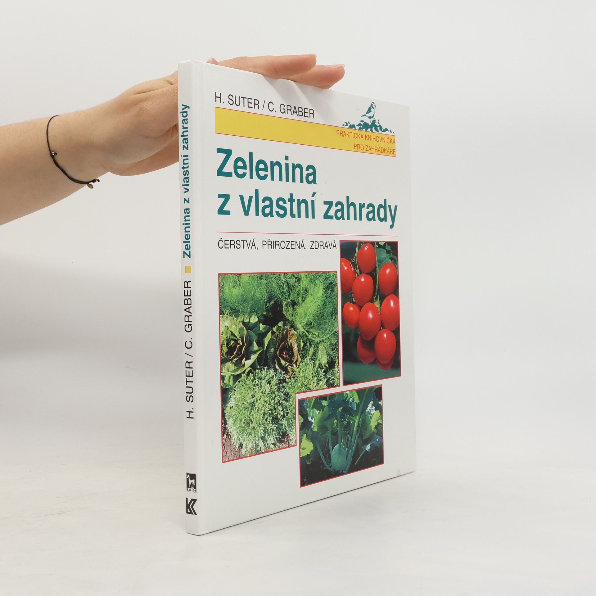 Henri Suter Zelenina z vlastní zahrady : Čerstvá, přirozená, zdravá