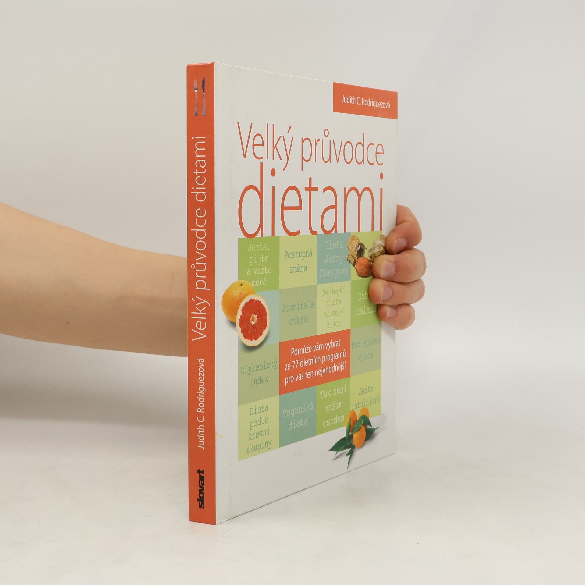 Judith C. Rodriguez Velký průvodce dietami. Vyberte tu nejlepší pro vás!