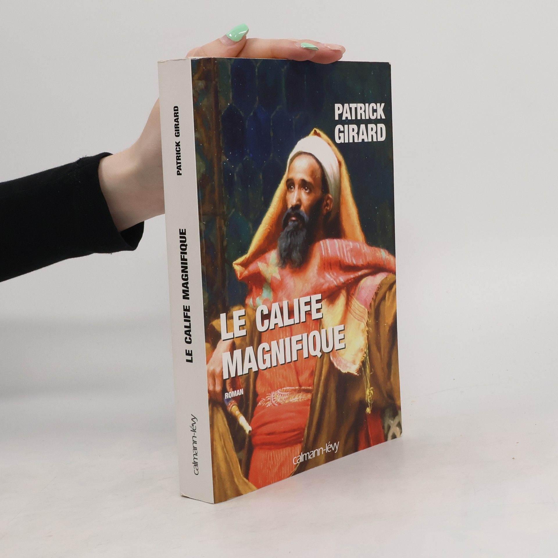 Patrick Girard Le calife magnifique