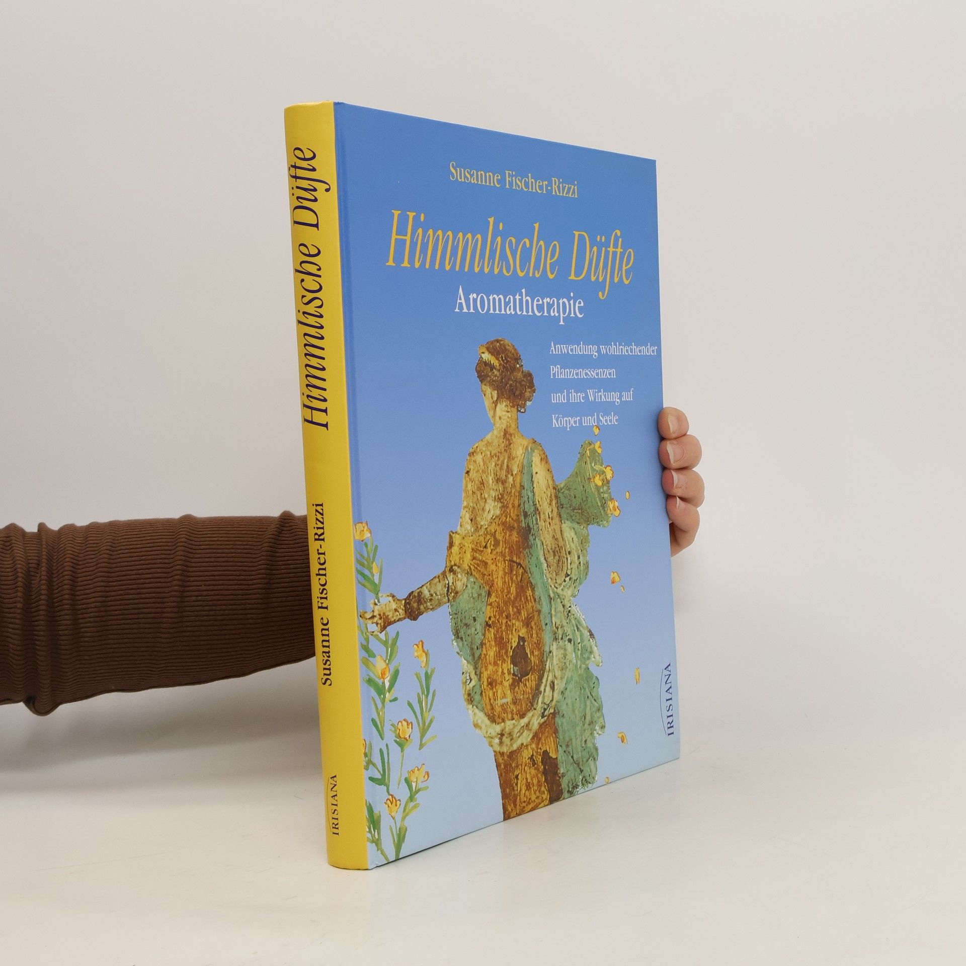 Susanne Fischer-Rizzi Himmlische Düfte Aromatherapie