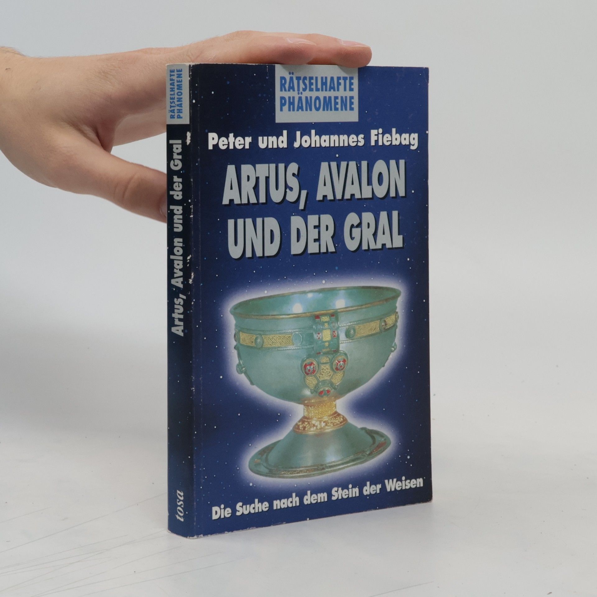 Peter Fiebag Artus, Avalon und der Gral