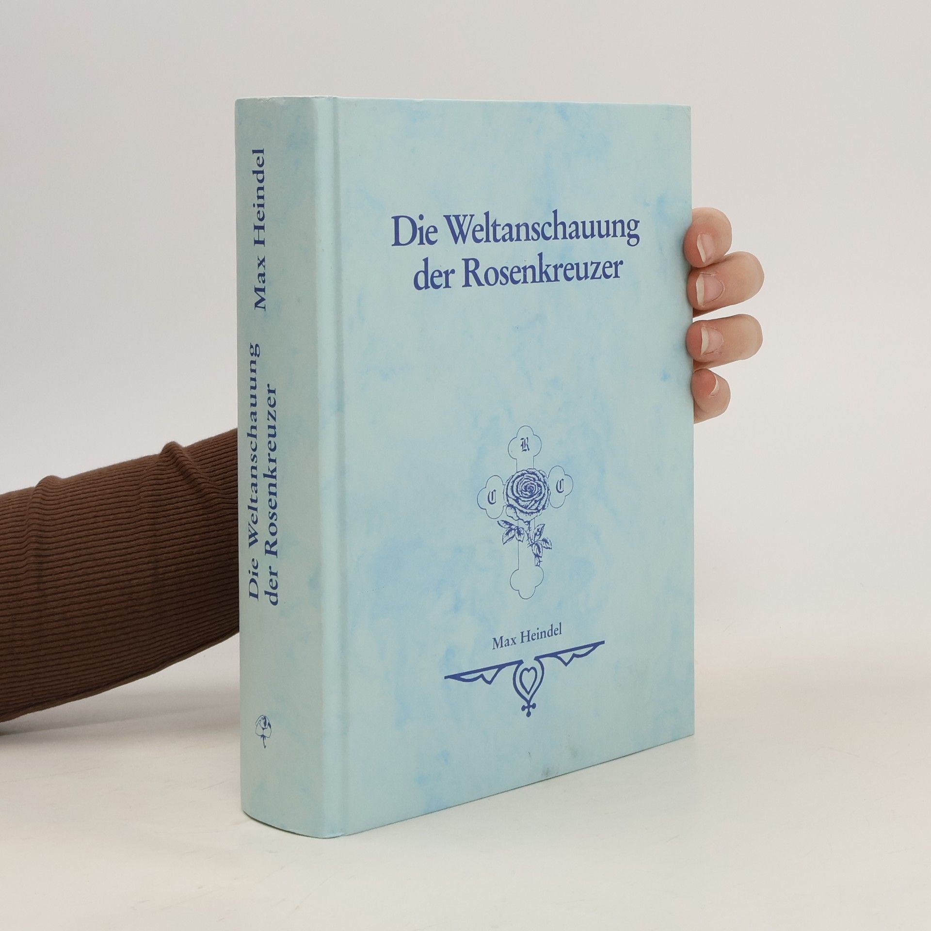 Max Heindel Die Rosenkreuzer-Weltanschauung oder mystisches Christentum