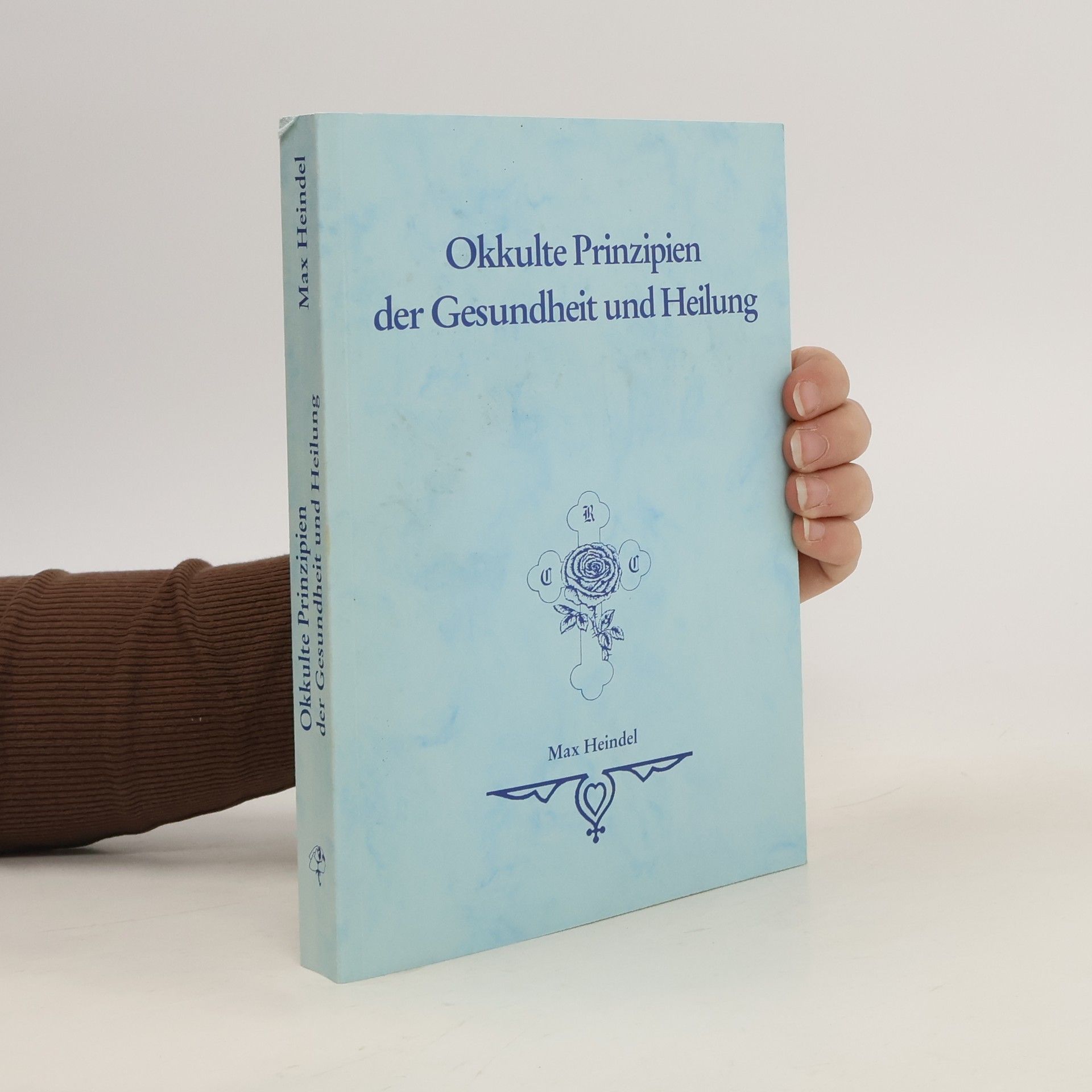 Max Heindel Okkulte Prinzipien der Gesundheit und Heilung