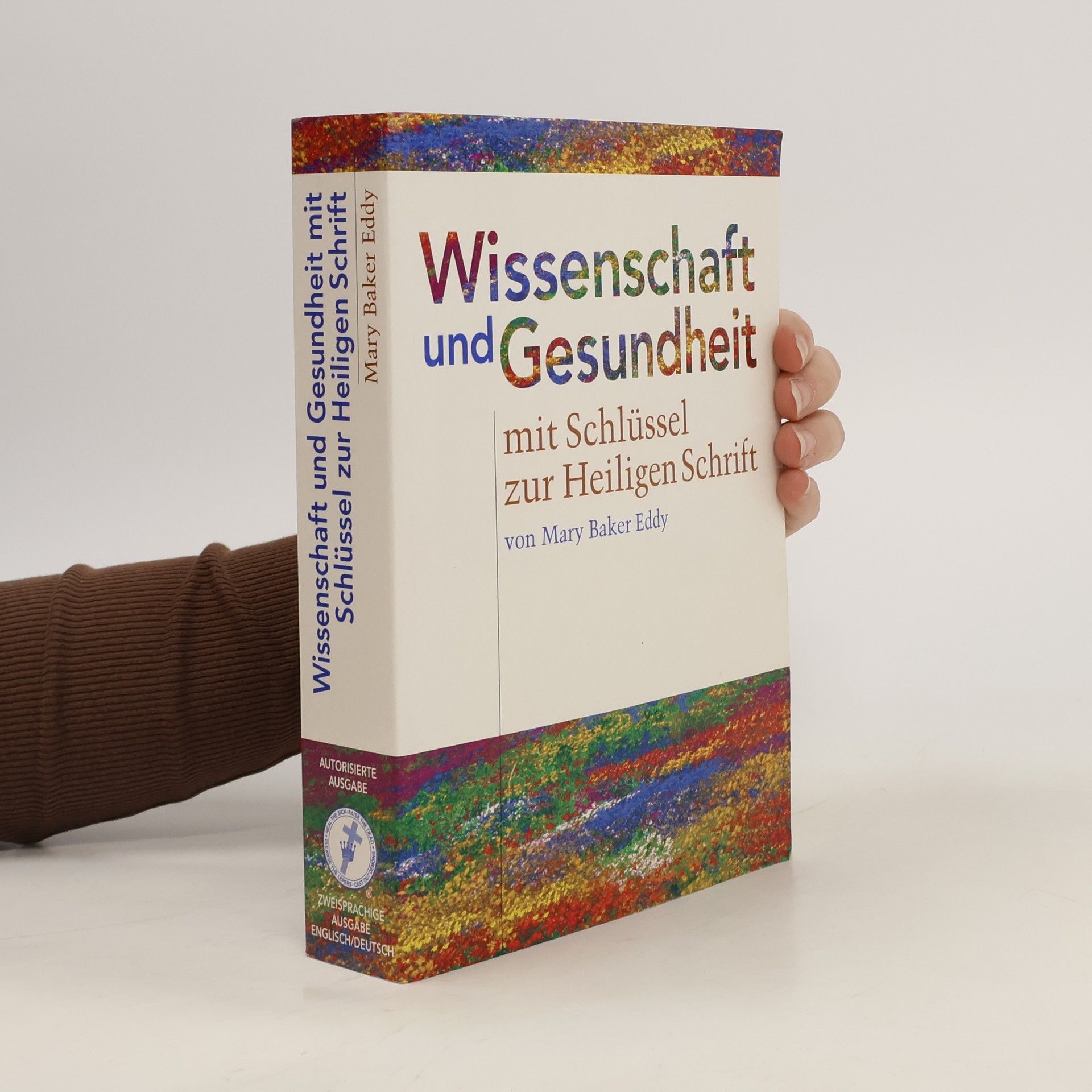 Mary Baker Eddy Wissenschaft und Gesundheit. Mit Schlüssel zur Heiligen Schrift