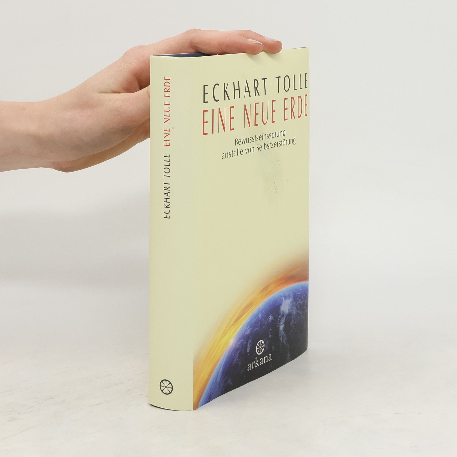Eckhart Tolle Eine Neue Erde: Bewusstseinssprung anstelle Selbstzerstörung
