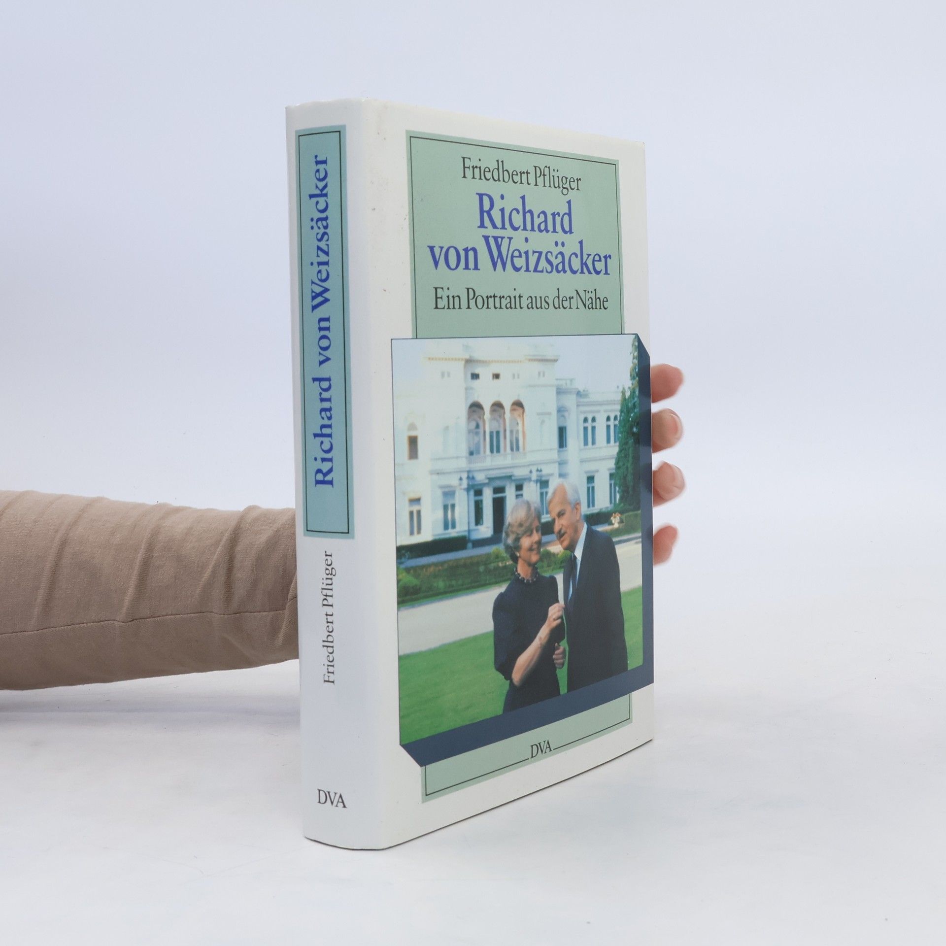 Friedbert Pflüger Richard von Weizsäcker : ein Portrait aus der Nähe