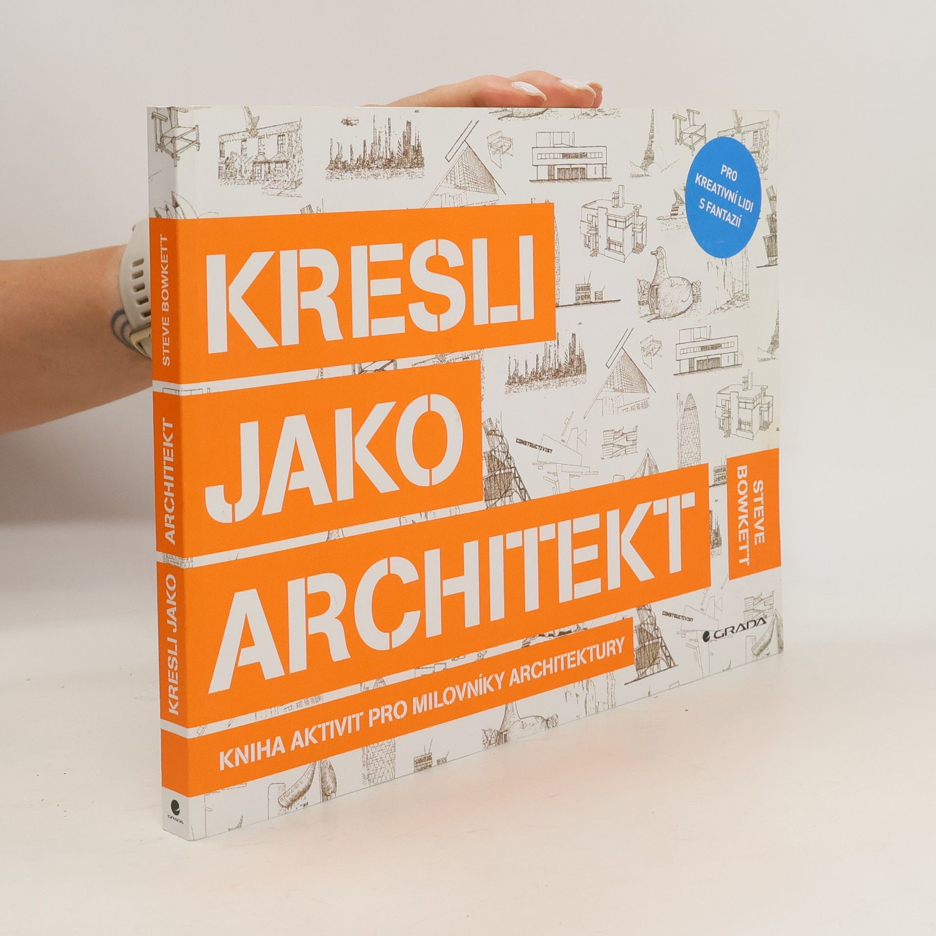 Stephen Bowkett Kresli jako architekt. Kniha aktivit pro milovníky architektury