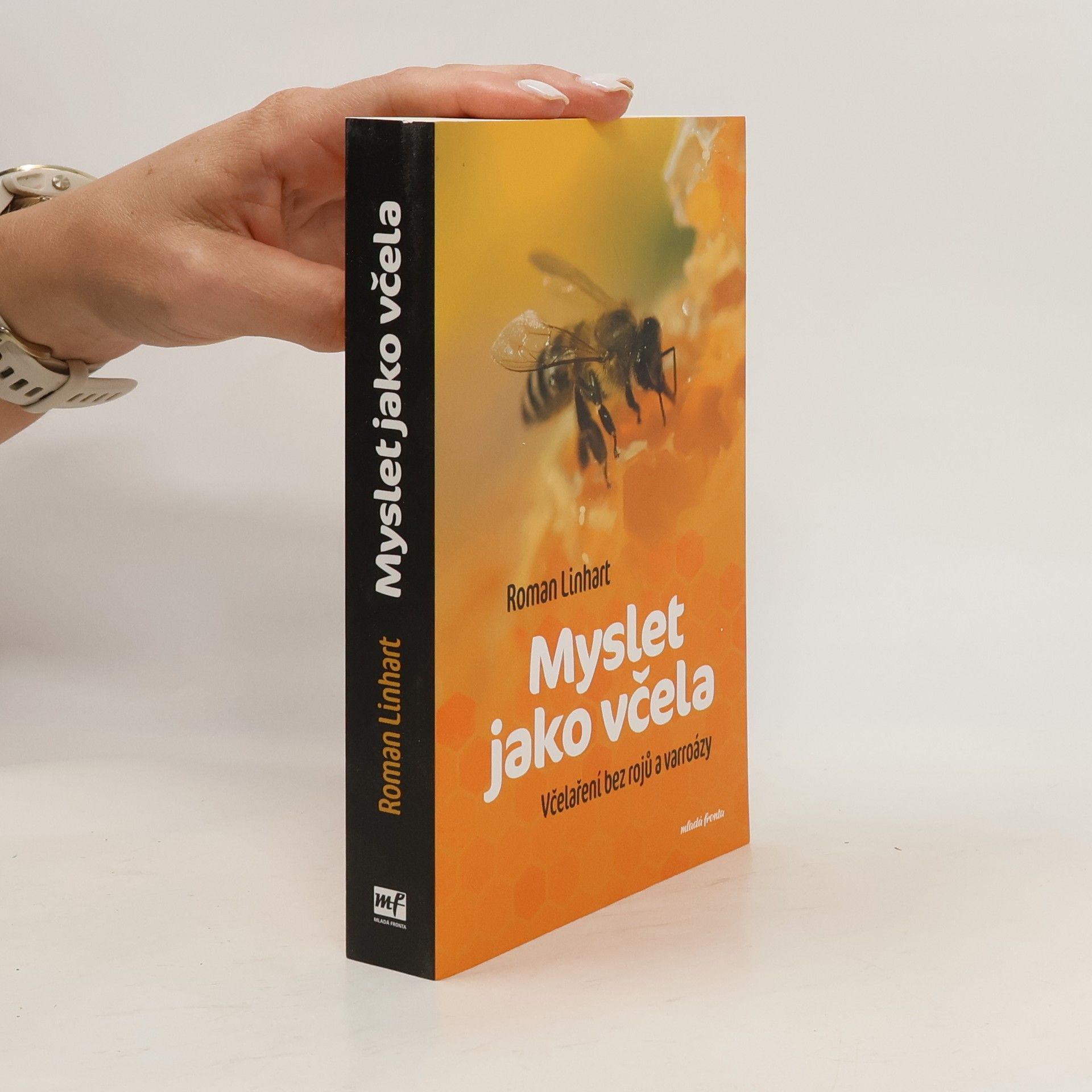 Roman Linhart Myslet jako včela : včelaření bez rojů a varroázy